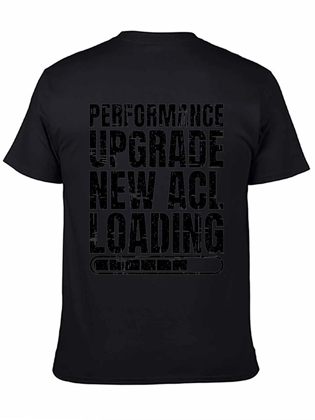 Performance Upgrade New ACL Loading Funny T-Shirt