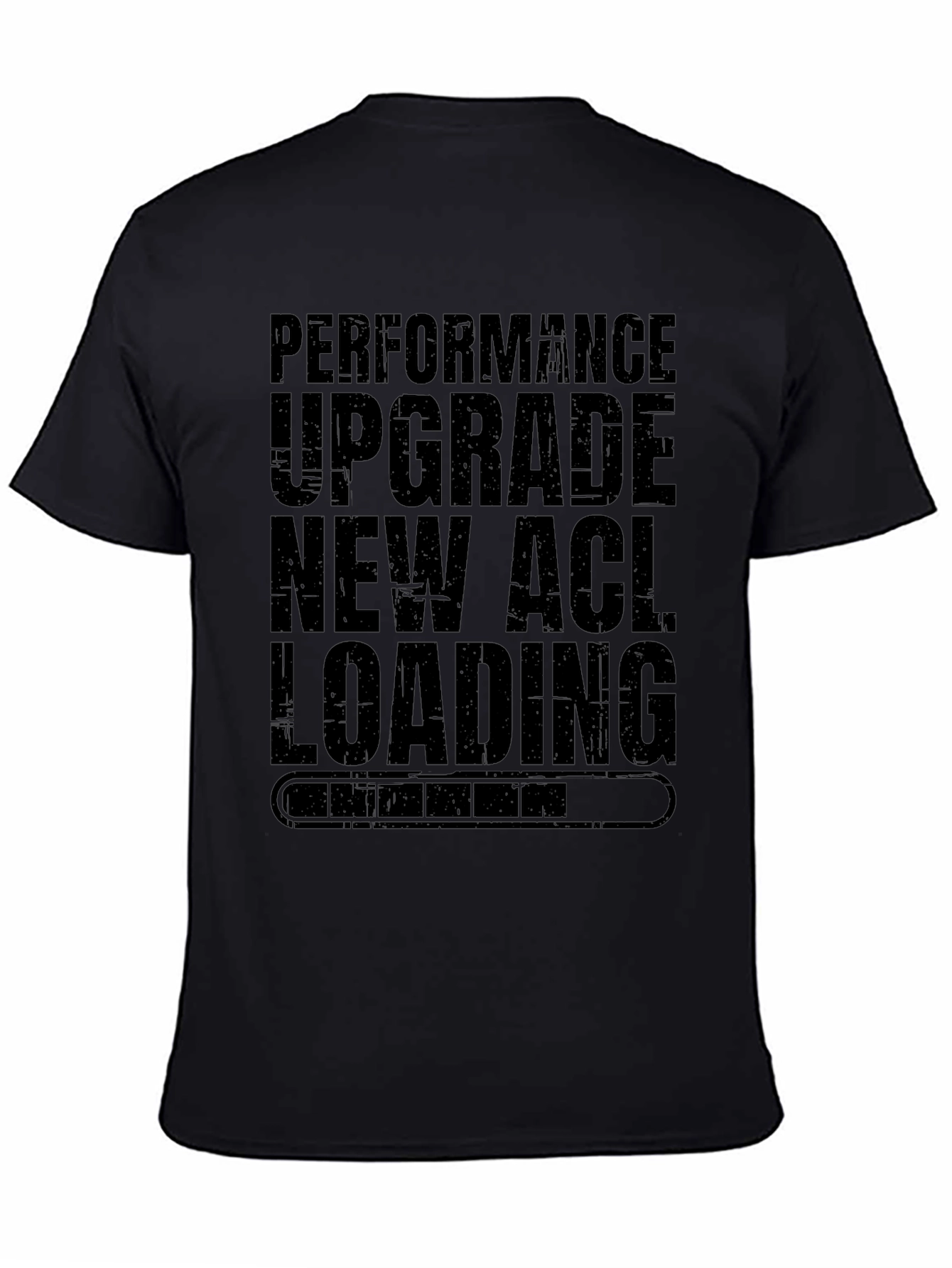Performance Upgrade New ACL Loading Funny T-Shirt