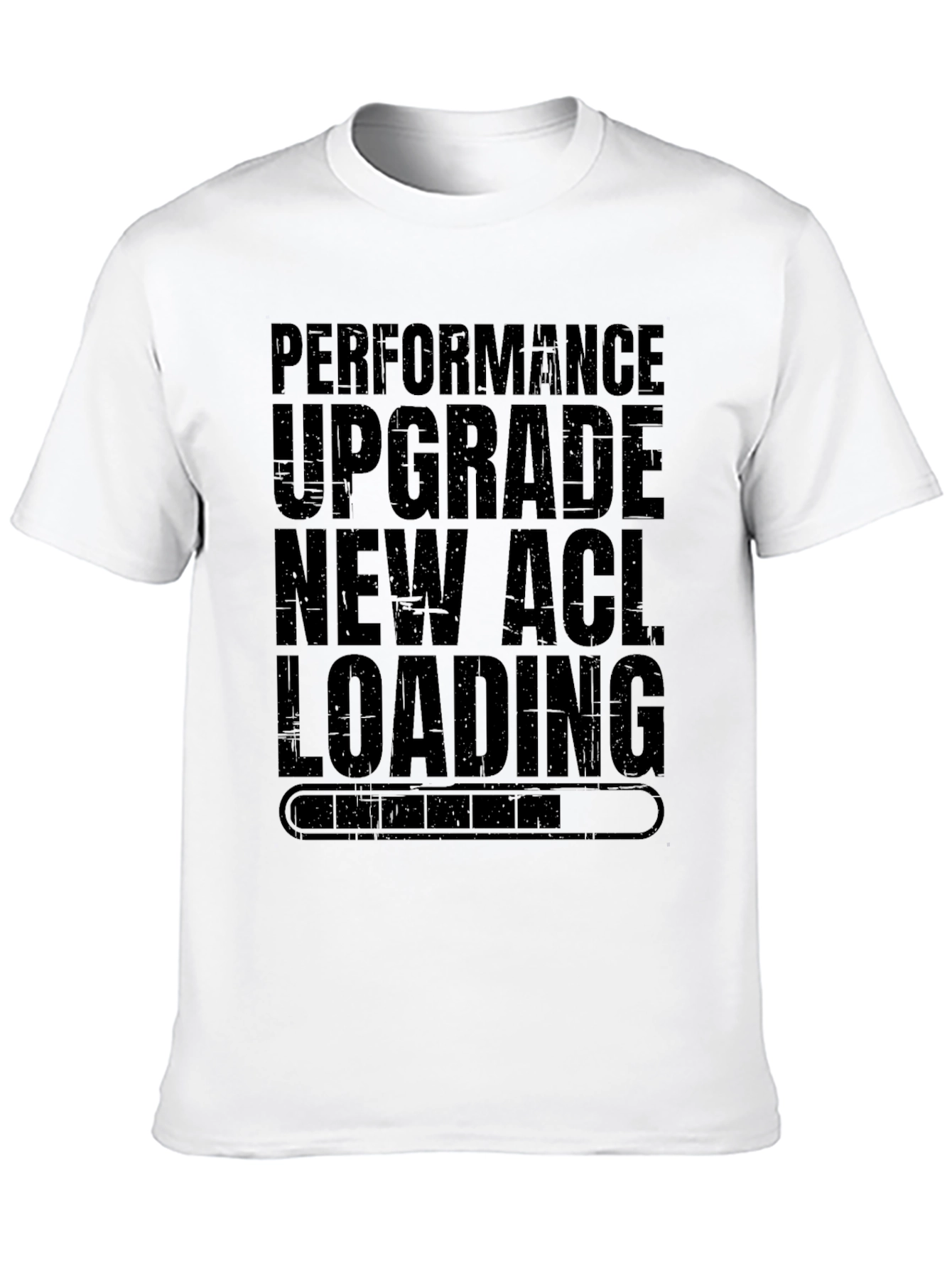 Performance Upgrade New ACL Loading Funny T-Shirt