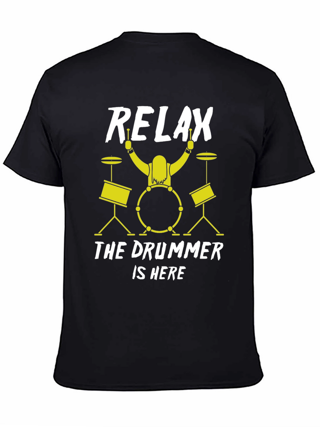 Relax the Drummer is Here Black T-Shirt