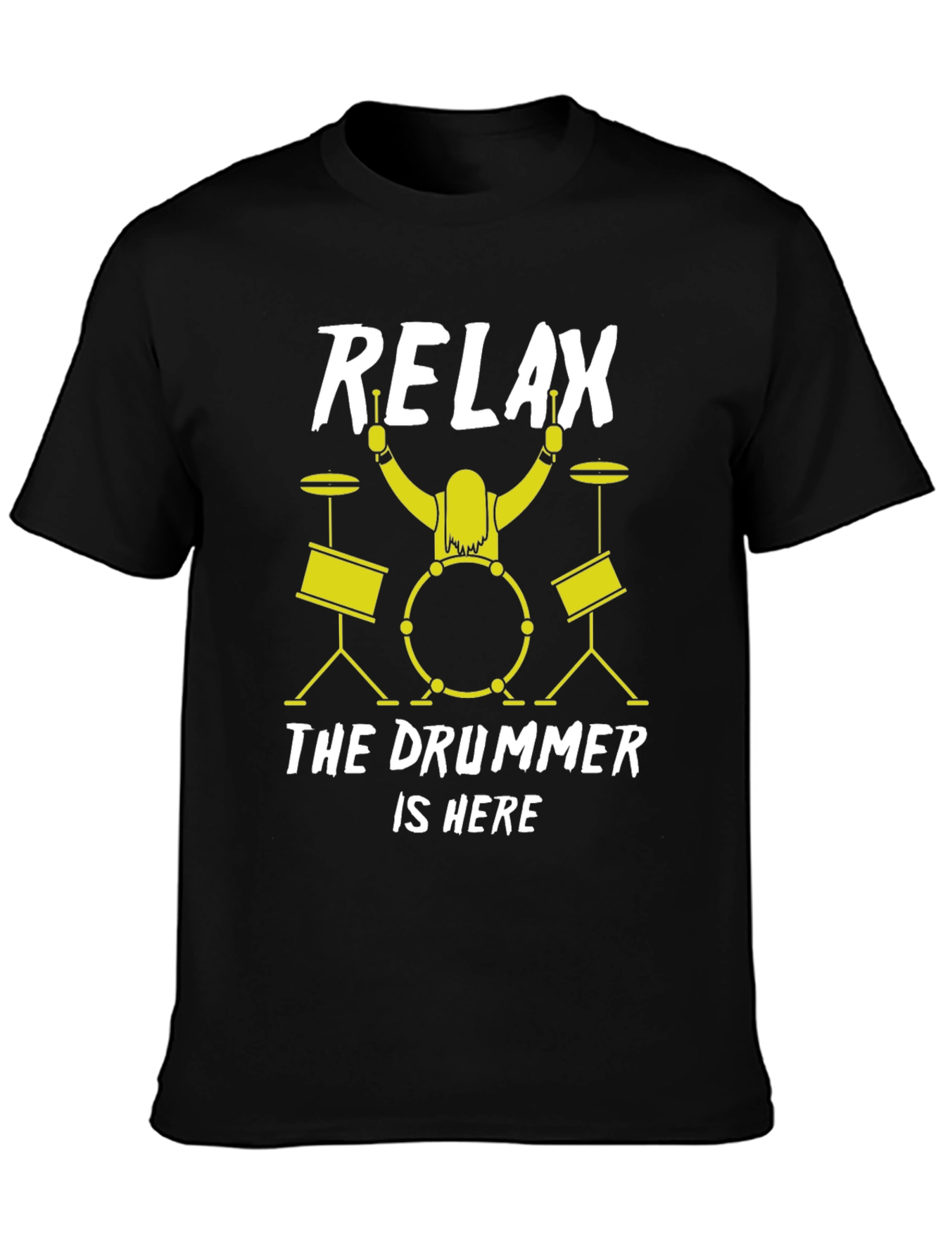 Relax the Drummer is Here Black T-Shirt