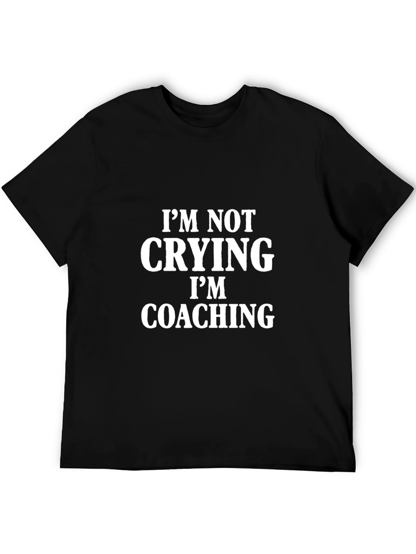 Im Not Crying Im Coaching Graphic Tee