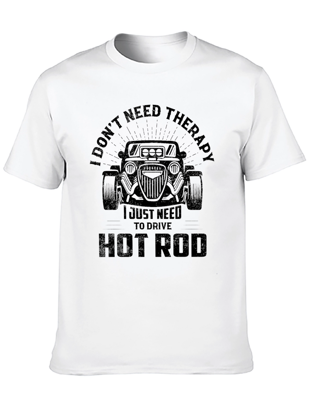 I Dont Need Therapy Hot Rod T-Shirt