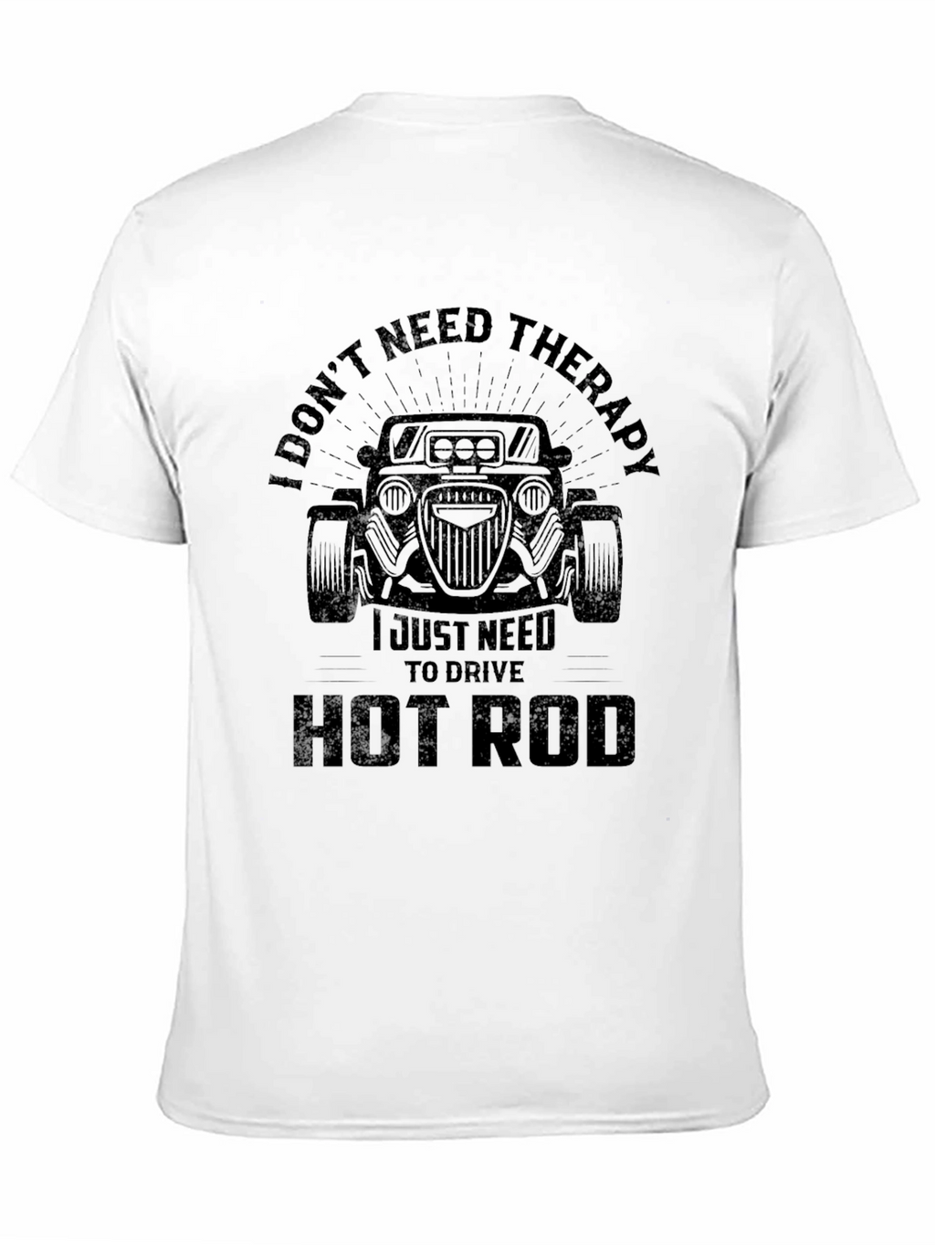 I Dont Need Therapy Hot Rod T-Shirt