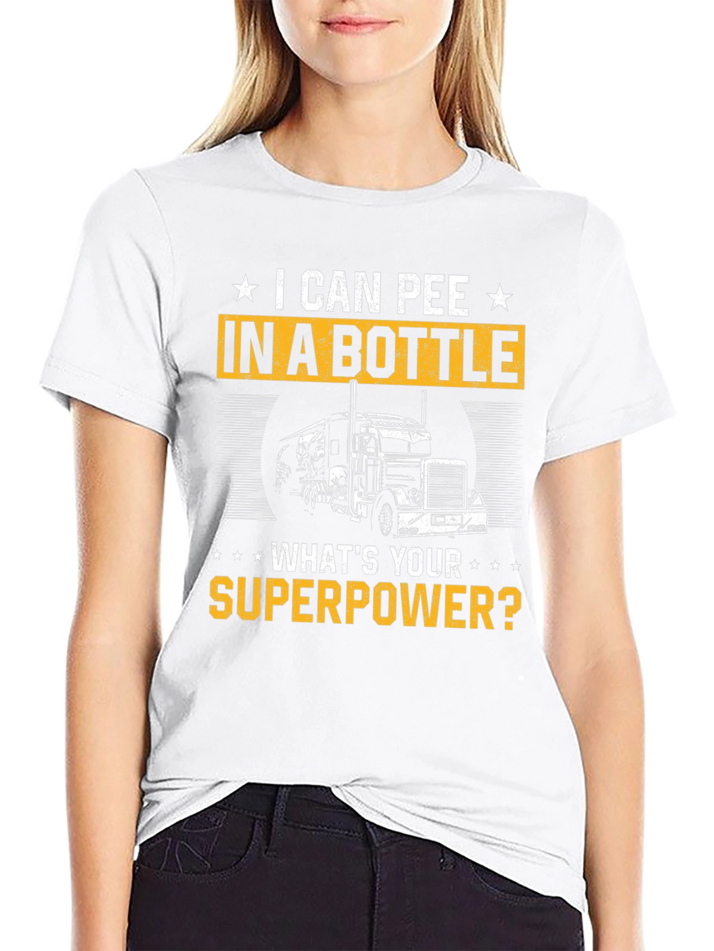 I Can Pee in a Bottle T-Shirt Trucker Superpower