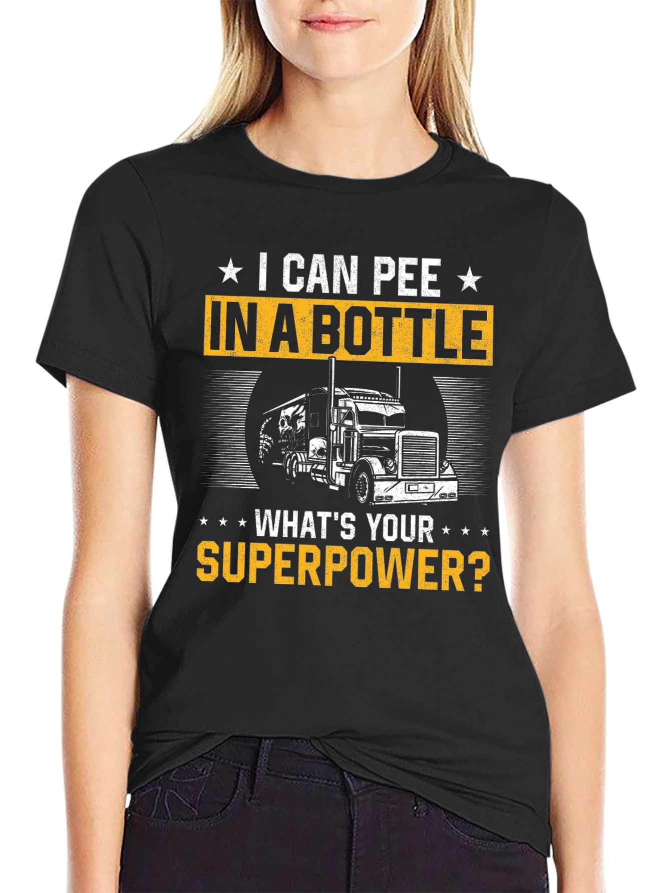 I Can Pee in a Bottle T-Shirt Trucker Superpower