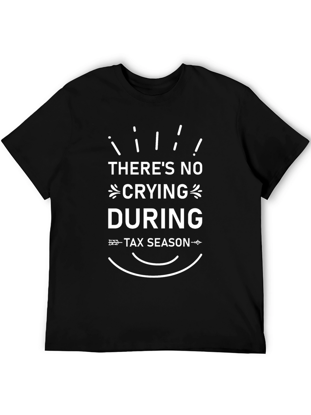 Funny Tax Season T-Shirt: No Crying!
