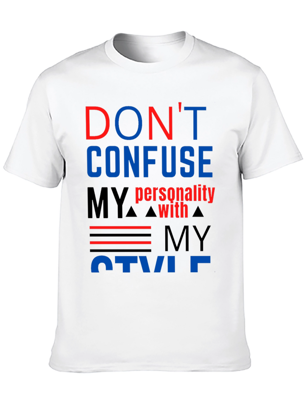 Dont Confuse My Personality T-Shirt - Bold Graphic Tee