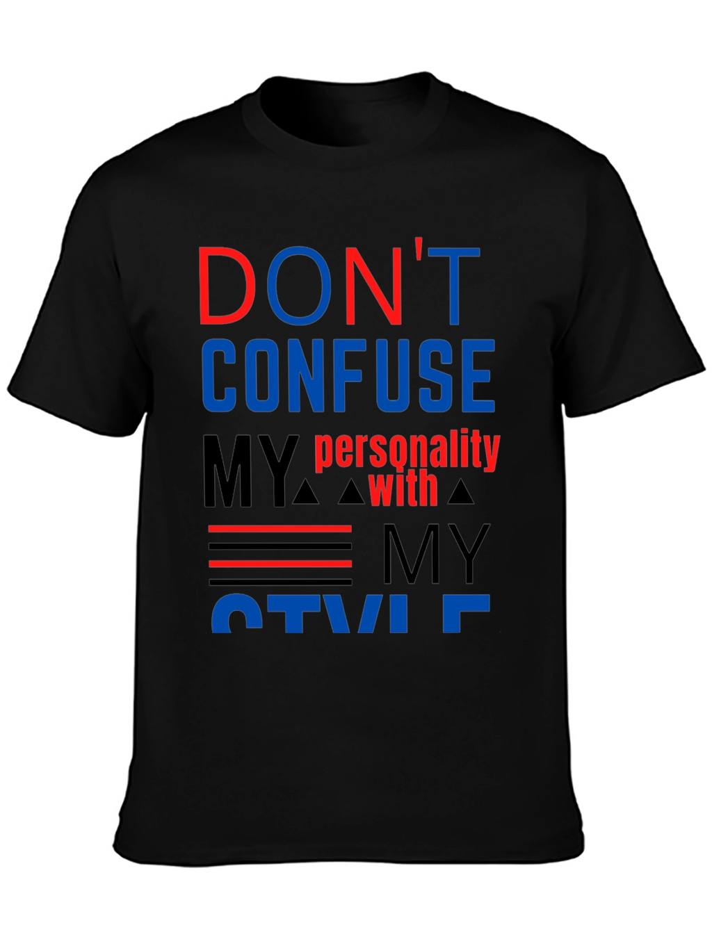 Dont Confuse My Personality T-Shirt - Bold Graphic Tee