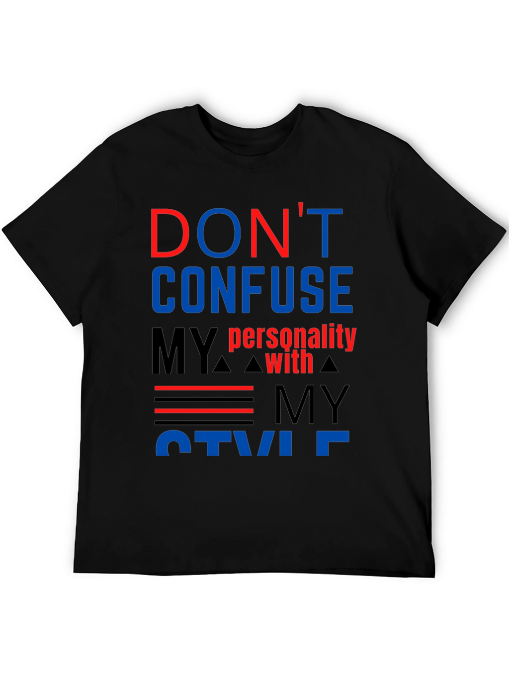 Dont Confuse My Personality T-Shirt - Bold Graphic Tee