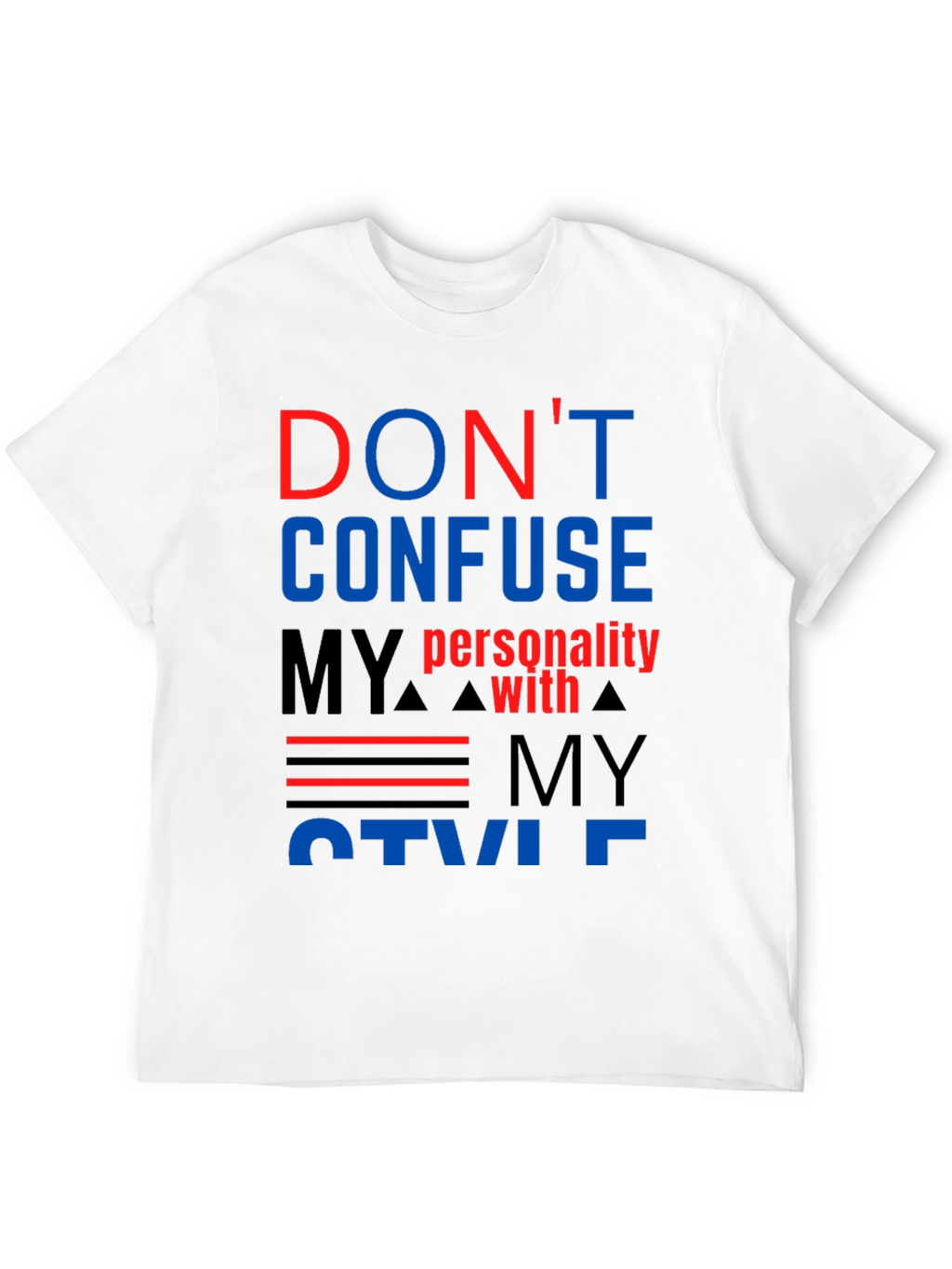 Dont Confuse My Personality T-Shirt - Bold Graphic Tee