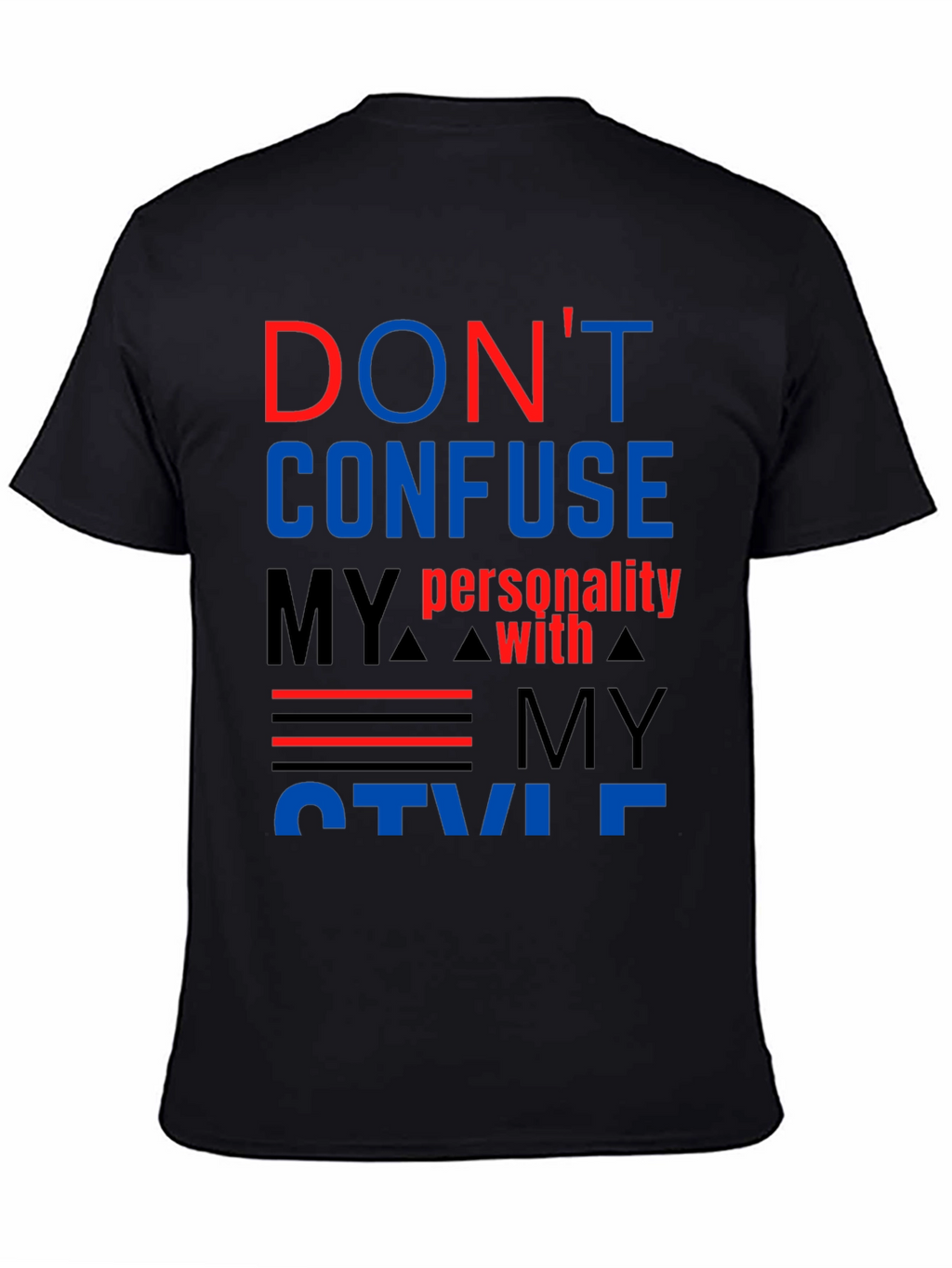 Dont Confuse My Personality T-Shirt - Bold Graphic Tee