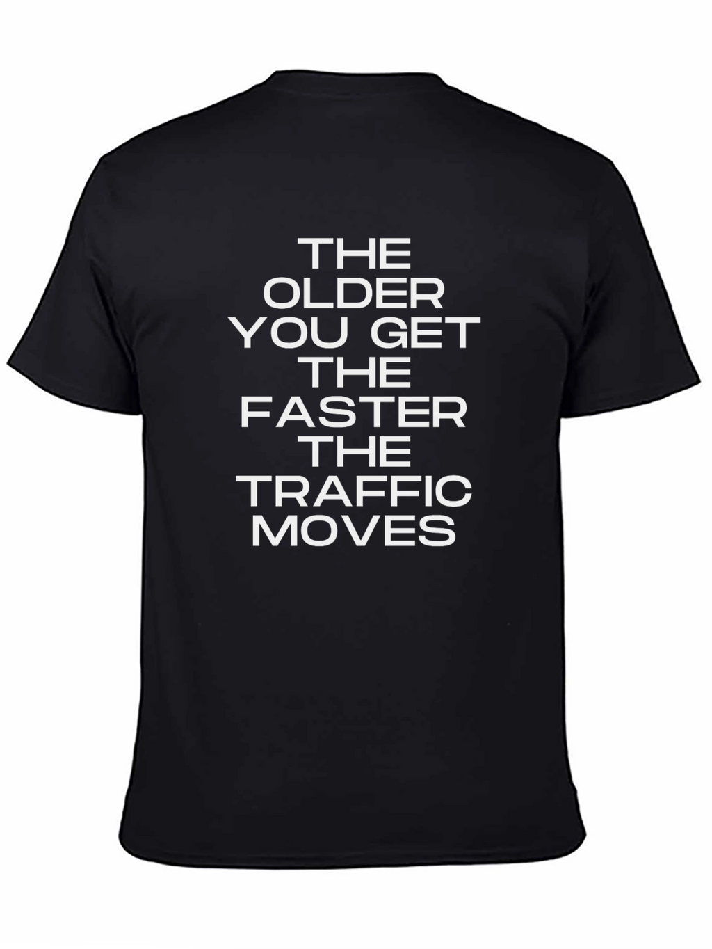 Funny Saying Black T-Shirt: Traffic Moves Faster