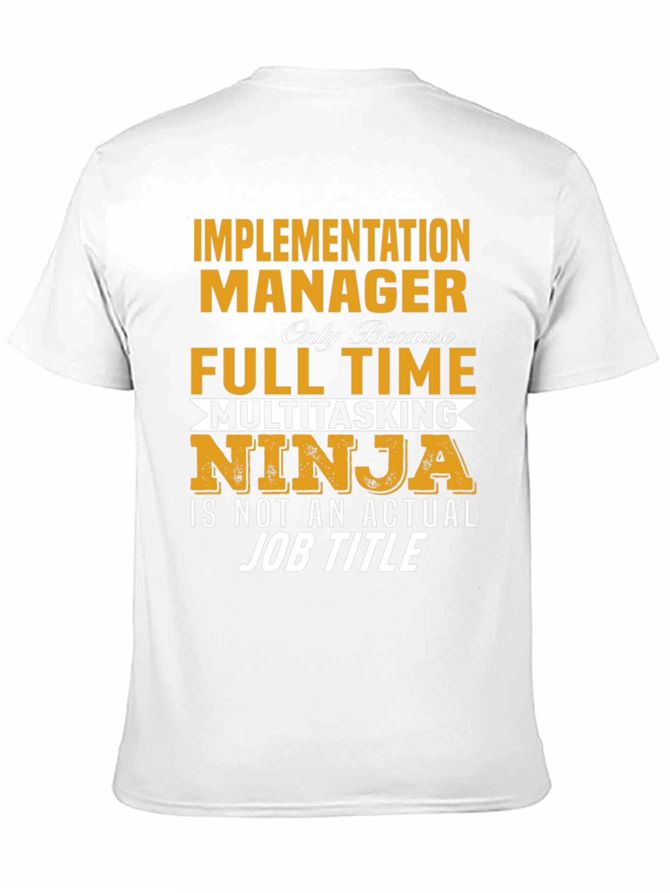 Implementation Manager Full-Time Ninja T-Shirt