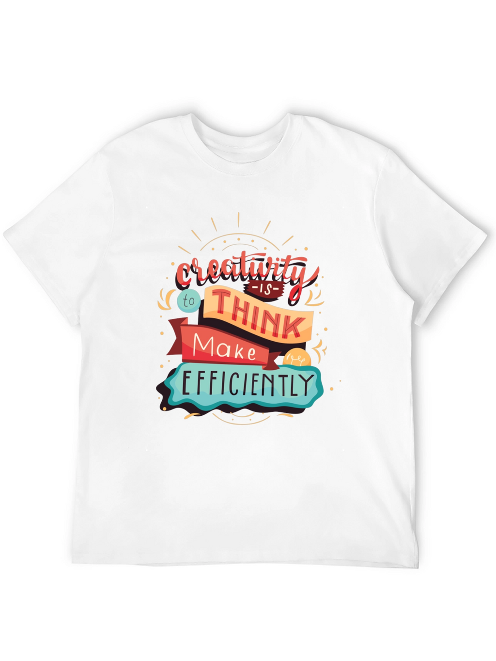 Creativity Graphic T-Shirt - Think & Make Efficiently