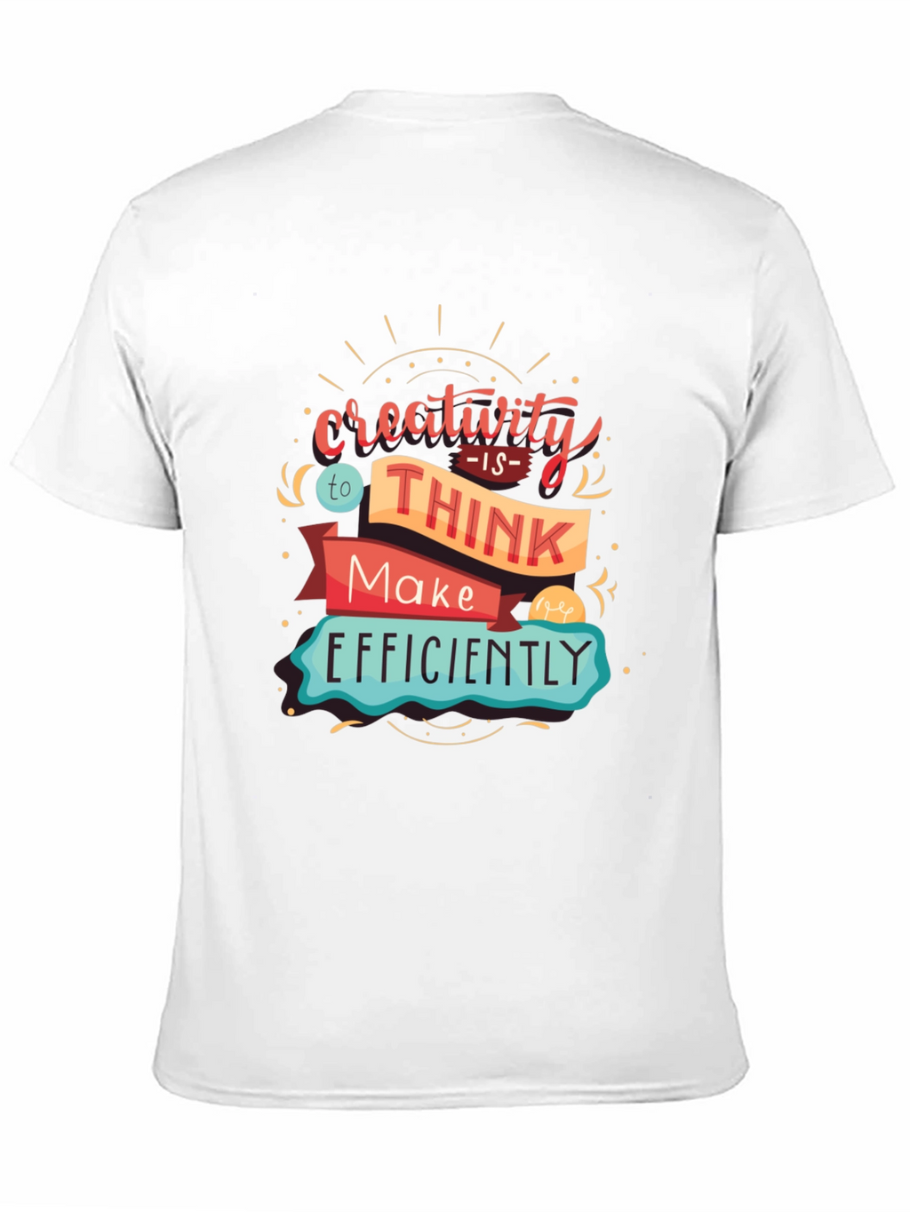 Creativity Graphic T-Shirt - Think & Make Efficiently