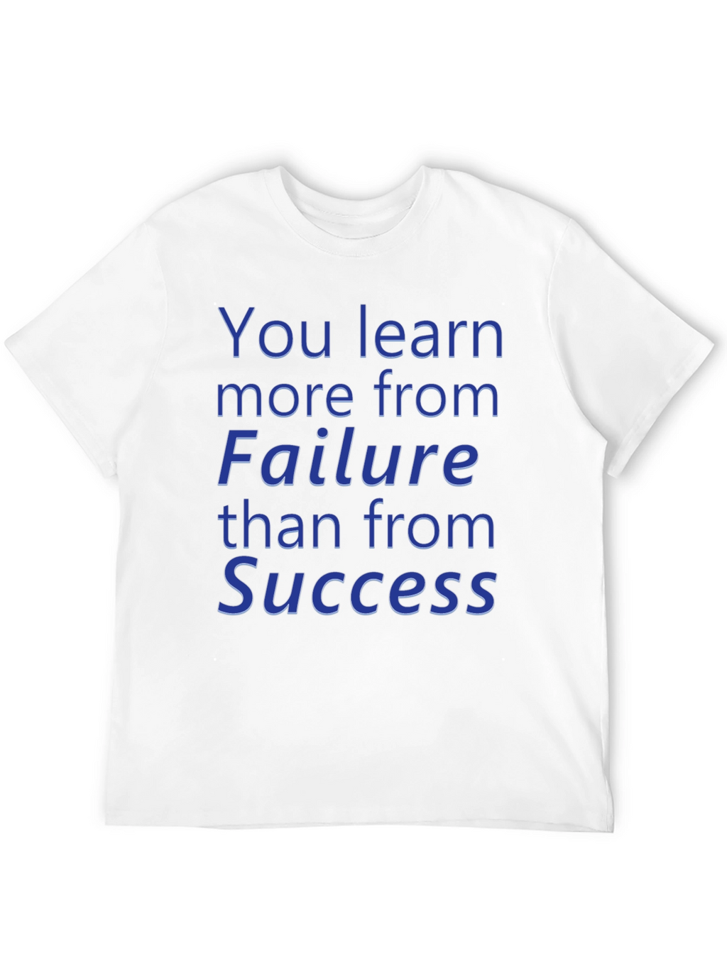 Motivational Failure Success T-Shirt - Learn More