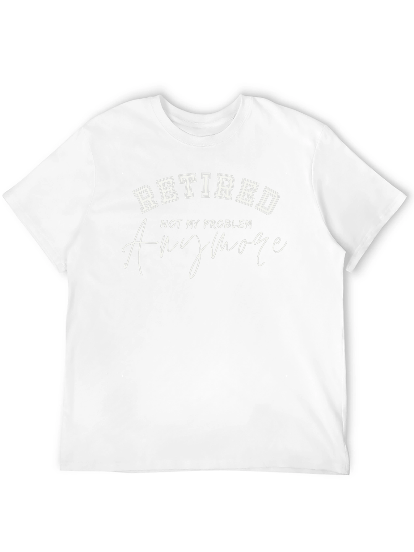 Retired - Not My Problem T-Shirt