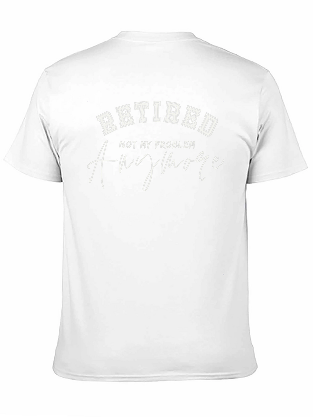 Retired - Not My Problem T-Shirt