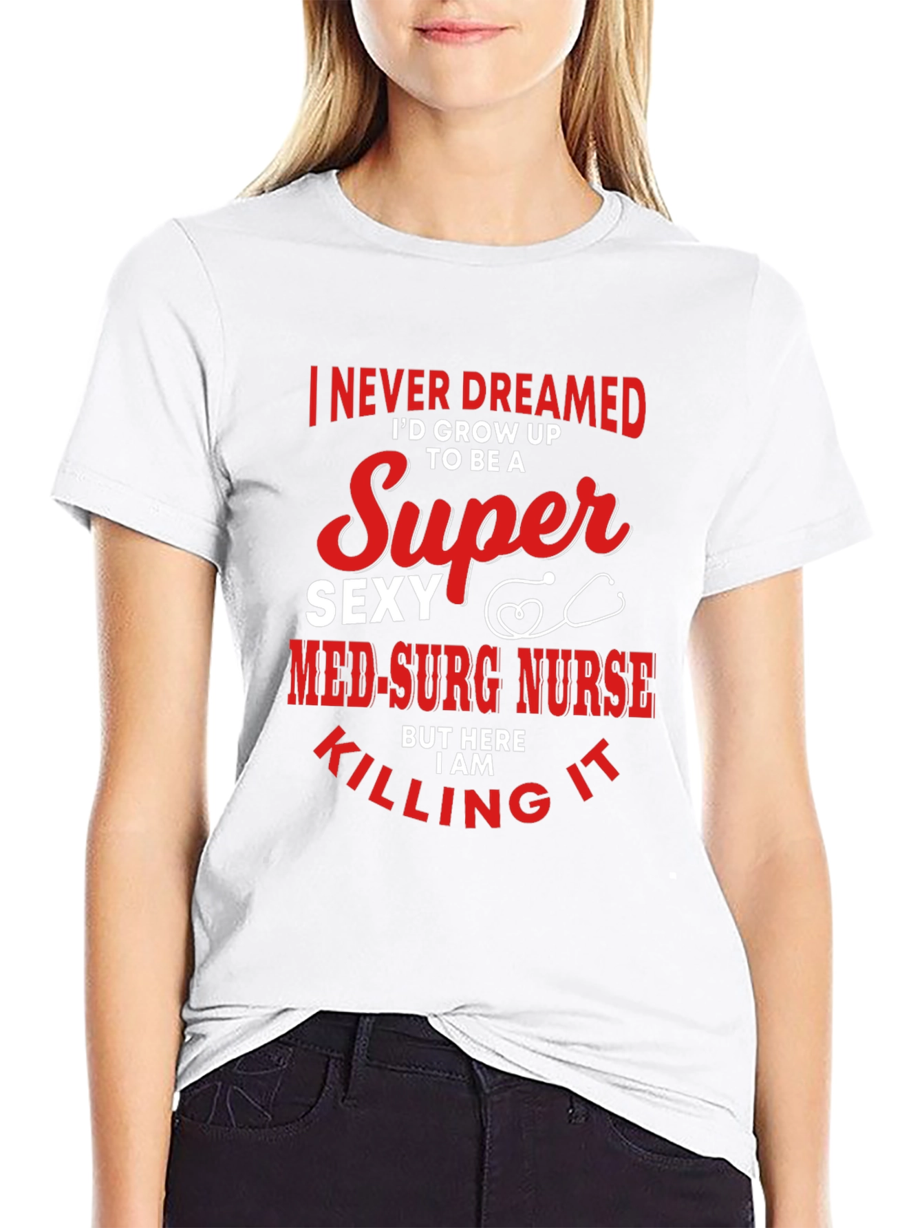 Super Sexy Med-Surg Nurse T-Shirt