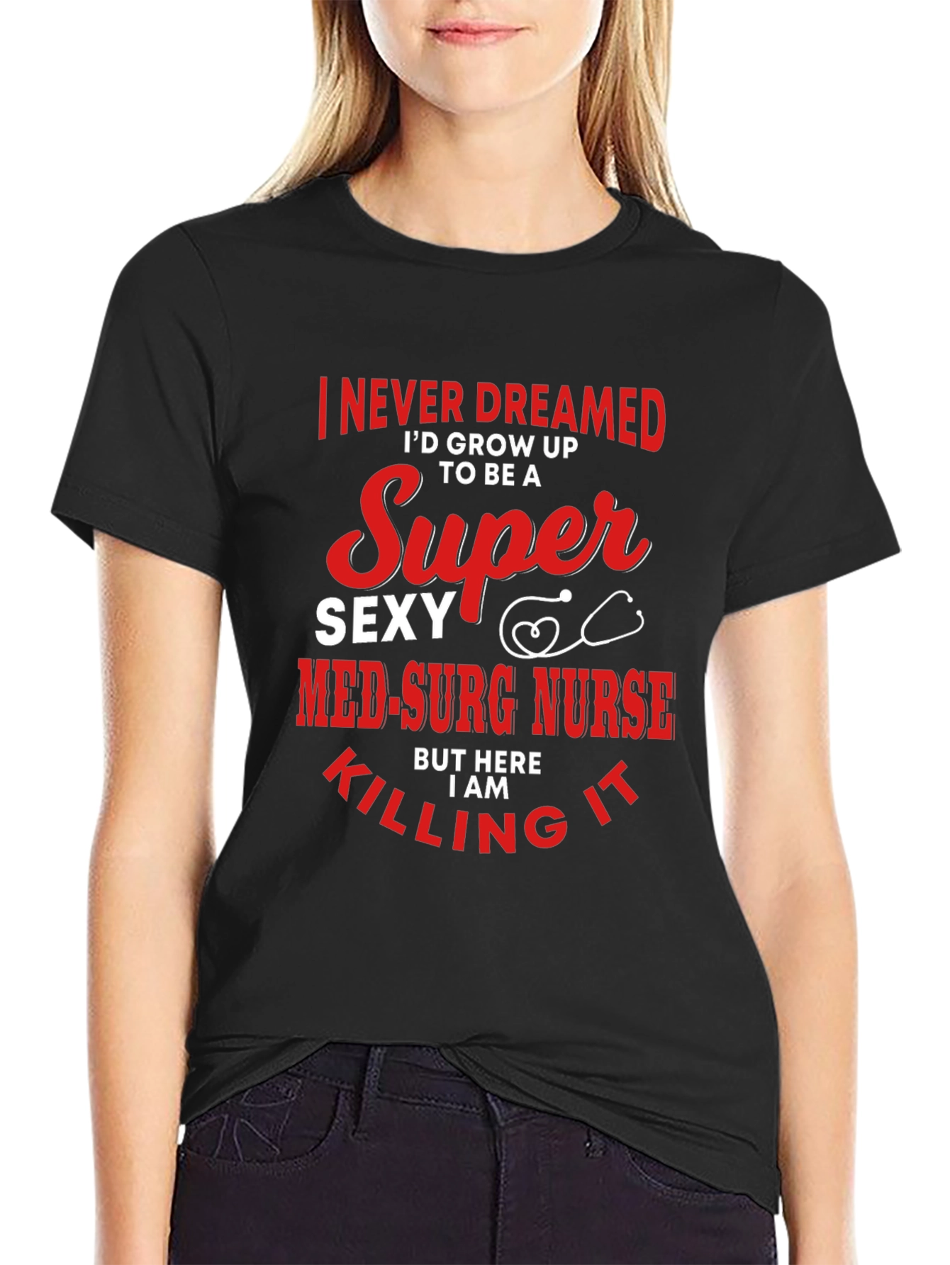 Super Sexy Med-Surg Nurse T-Shirt