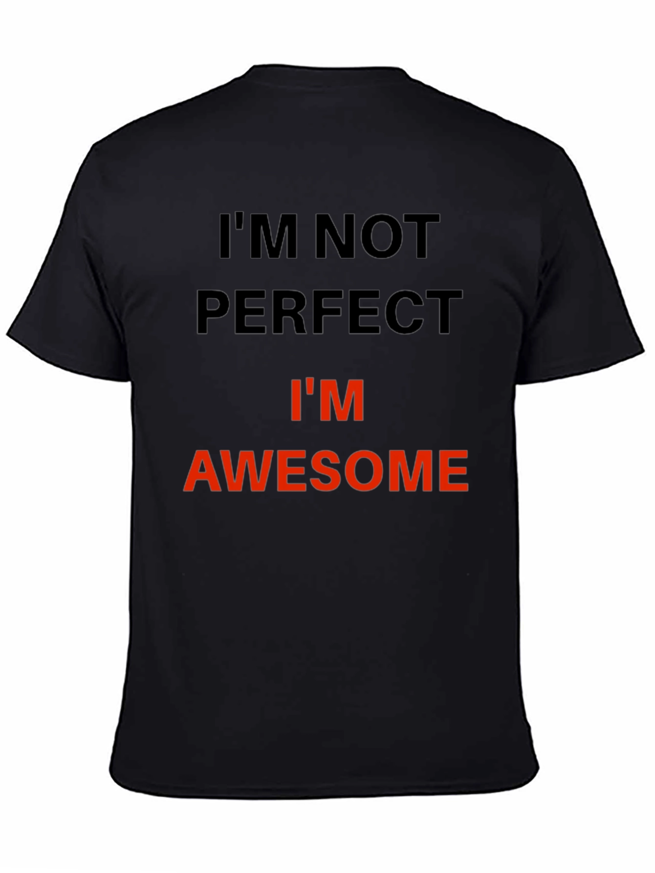 Im Not Perfect Im Awesome T-Shirt
