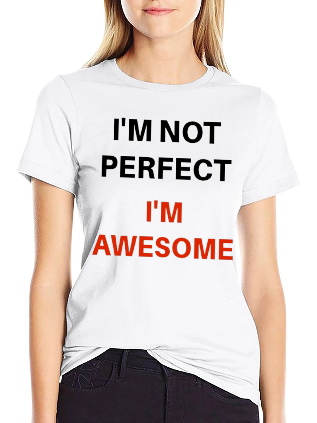 Im Not Perfect Im Awesome T-Shirt