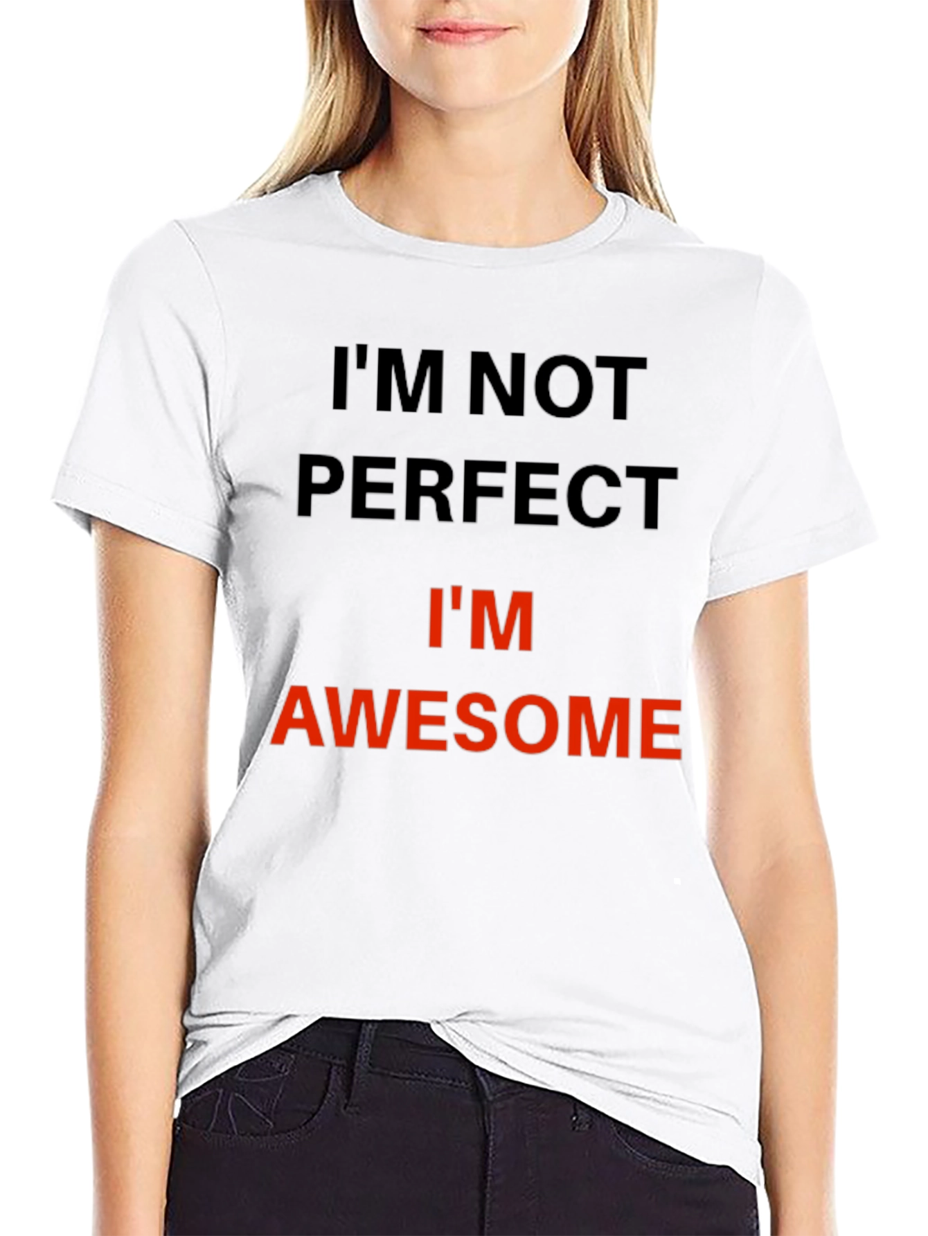 Im Not Perfect Im Awesome T-Shirt