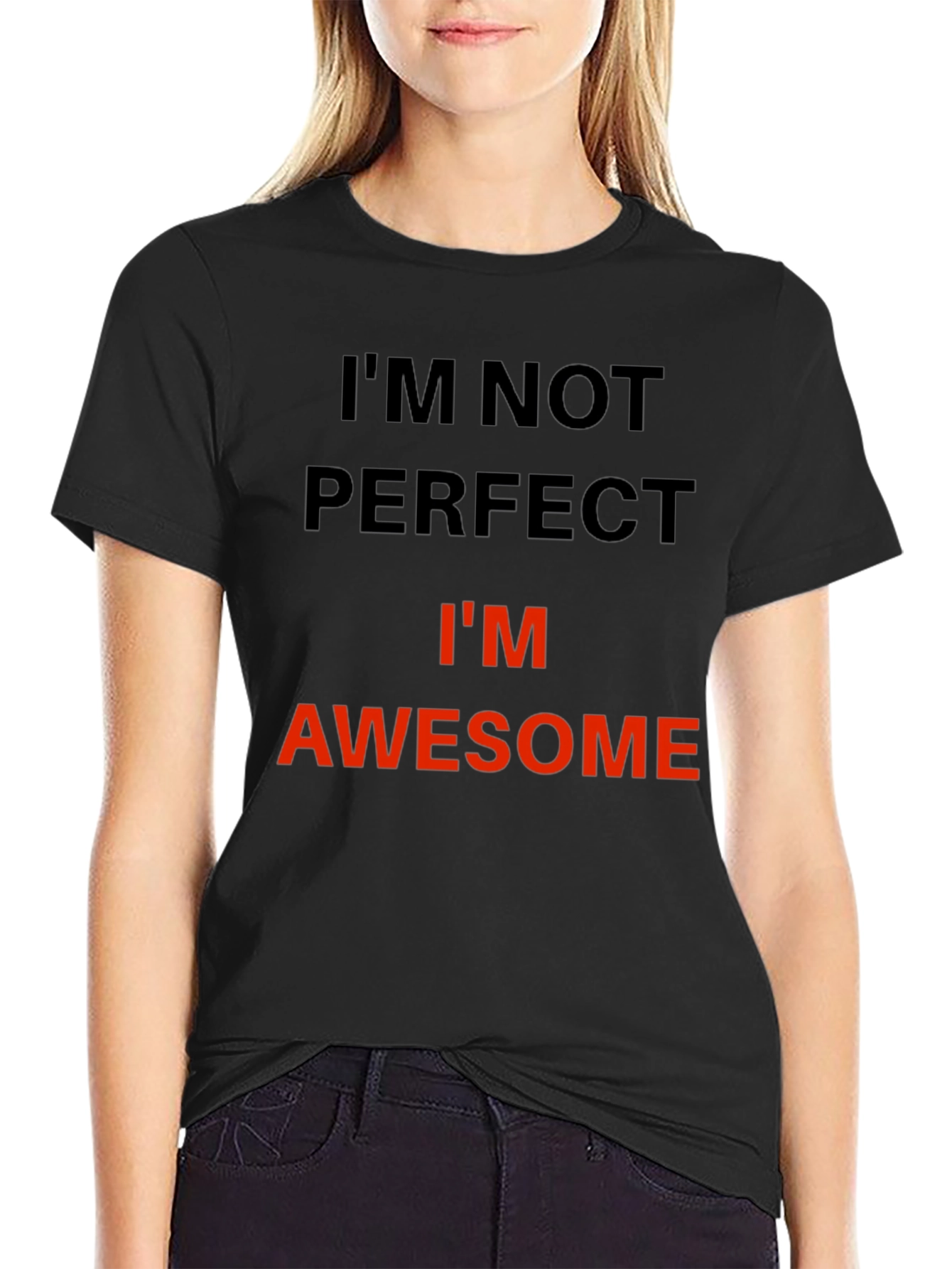 Im Not Perfect Im Awesome T-Shirt