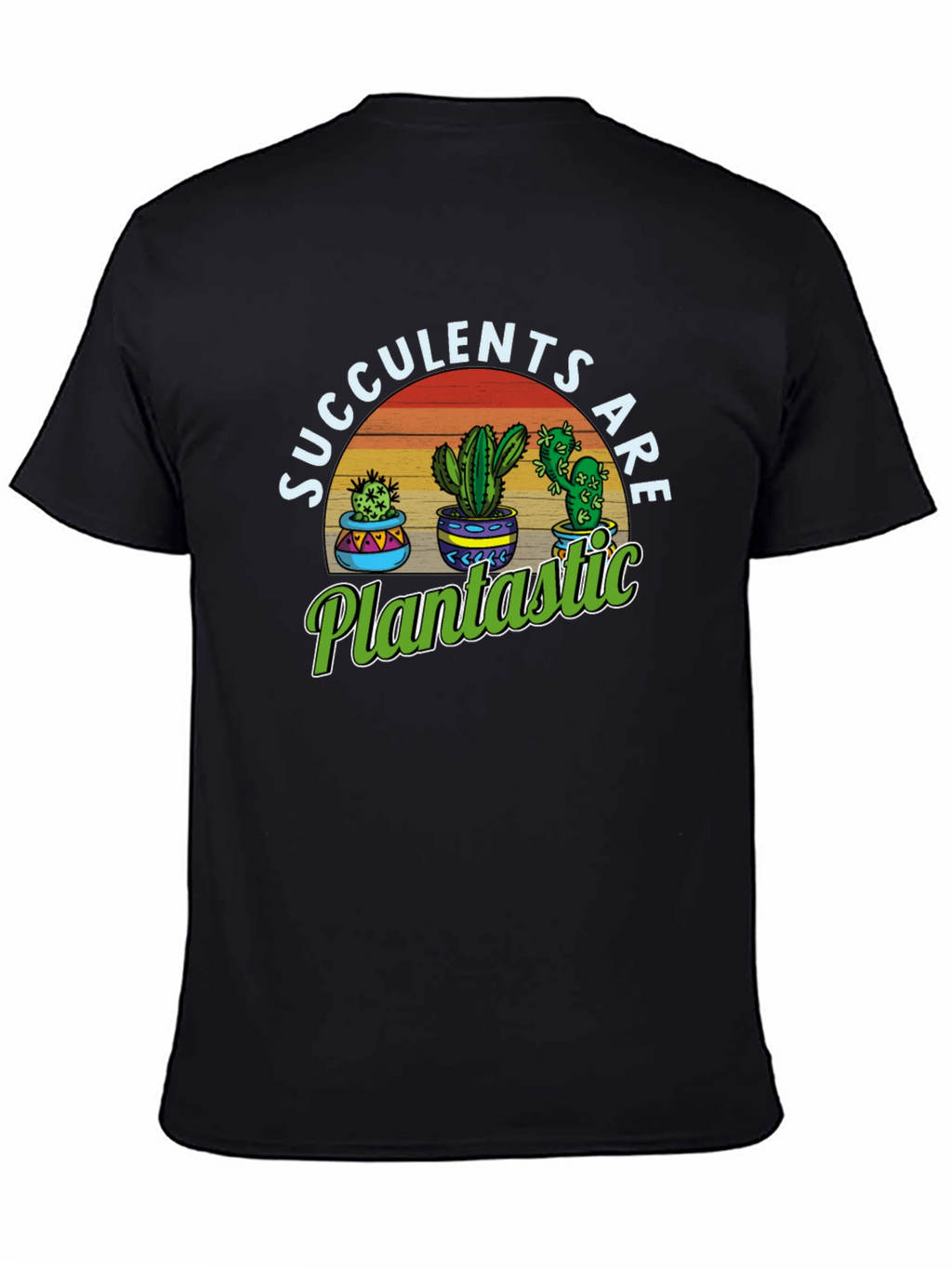 Succulents Are Plantastic Graphic T-Shirt
