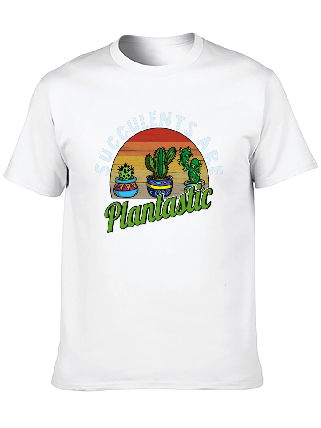 Succulents Are Plantastic Graphic T-Shirt