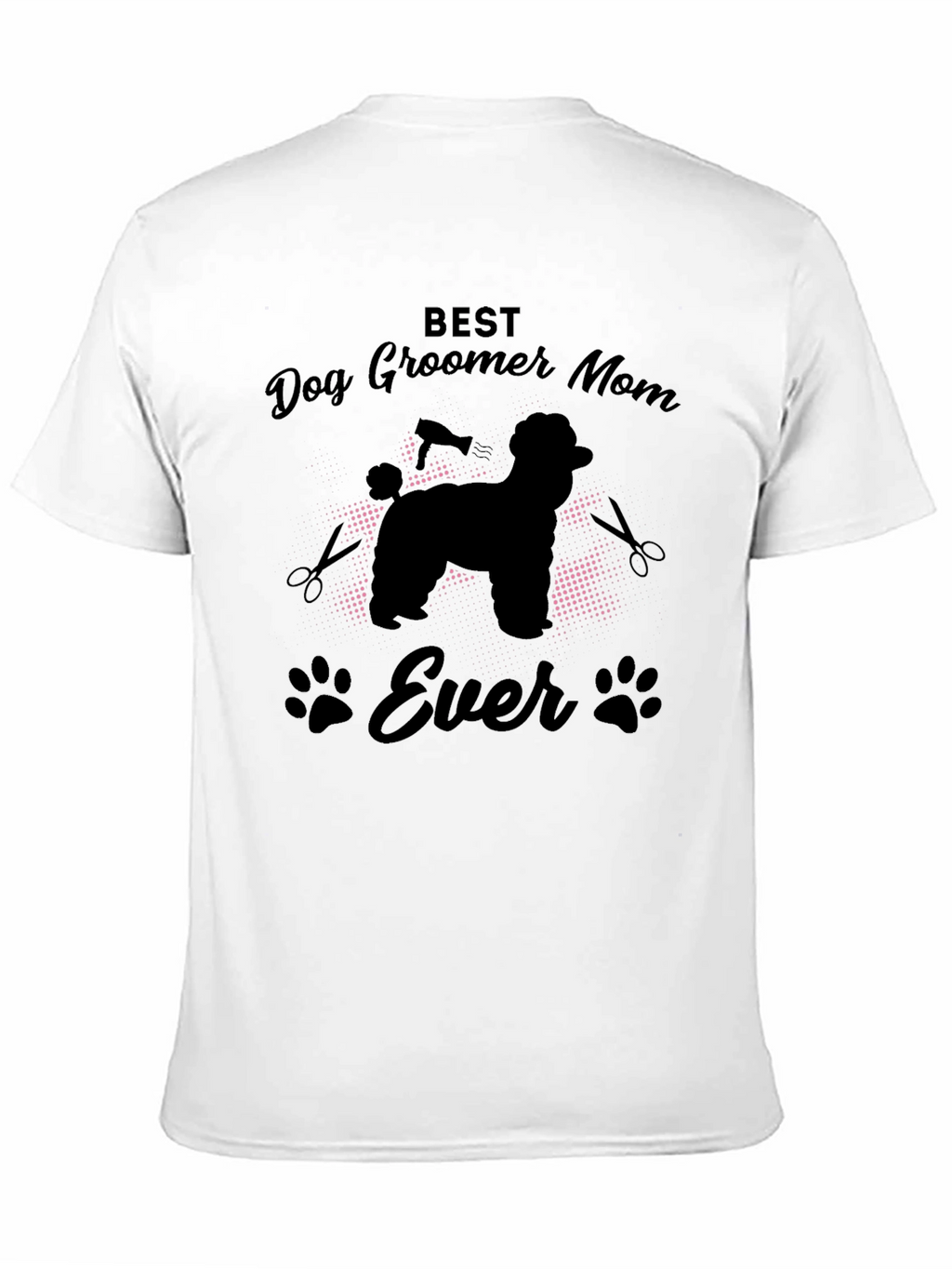 Best Dog Groomer Mom Ever T-Shirt