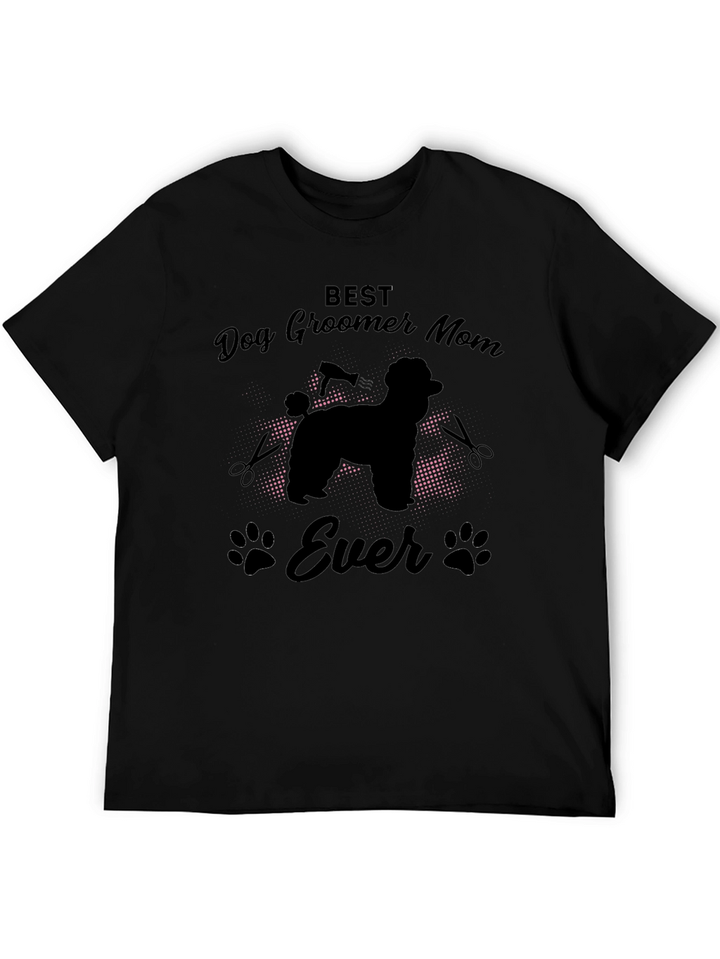 Best Dog Groomer Mom Ever T-Shirt