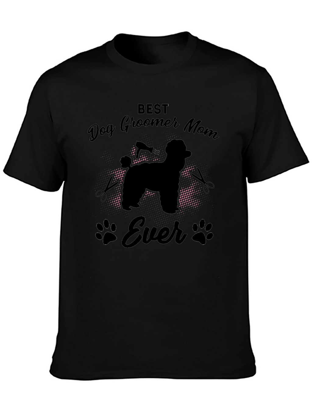 Best Dog Groomer Mom Ever T-Shirt