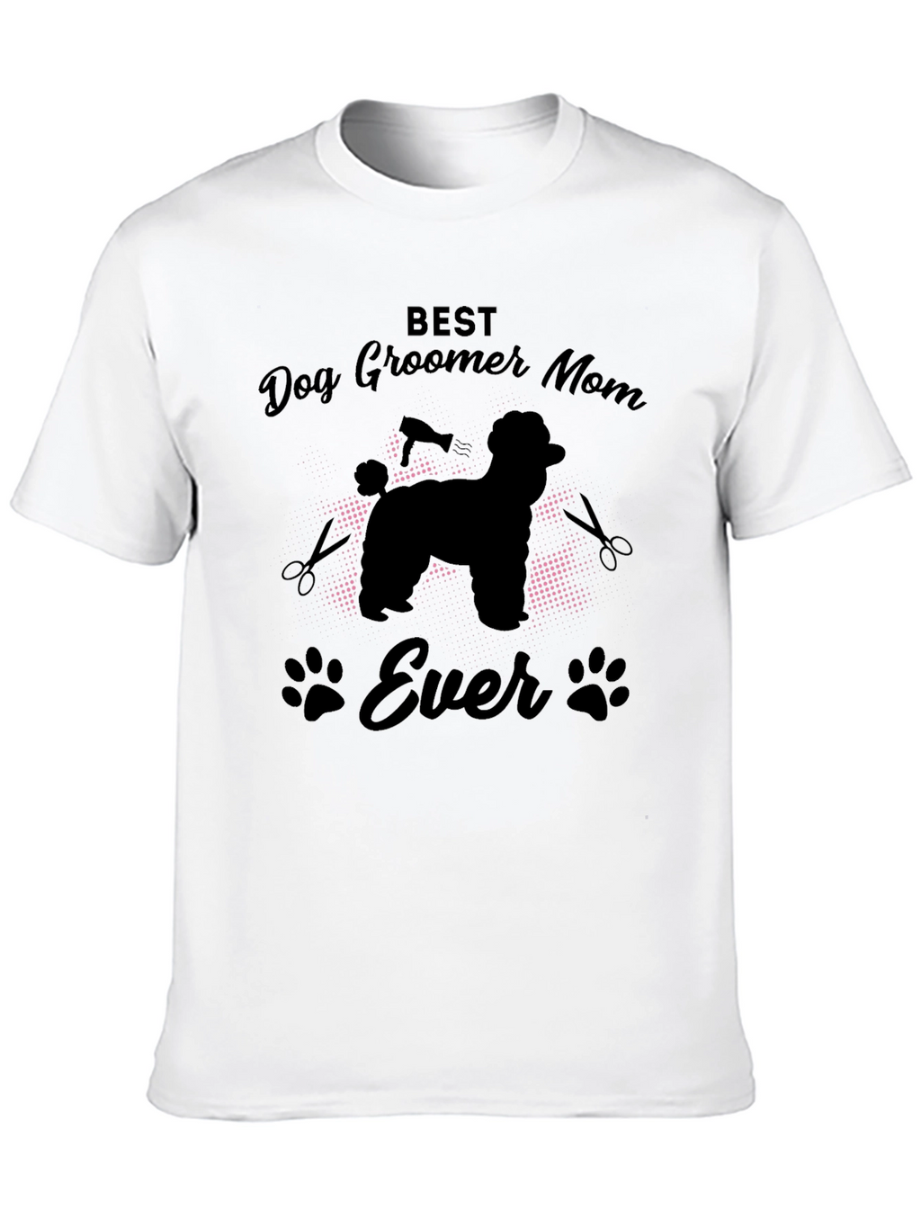 Best Dog Groomer Mom Ever T-Shirt