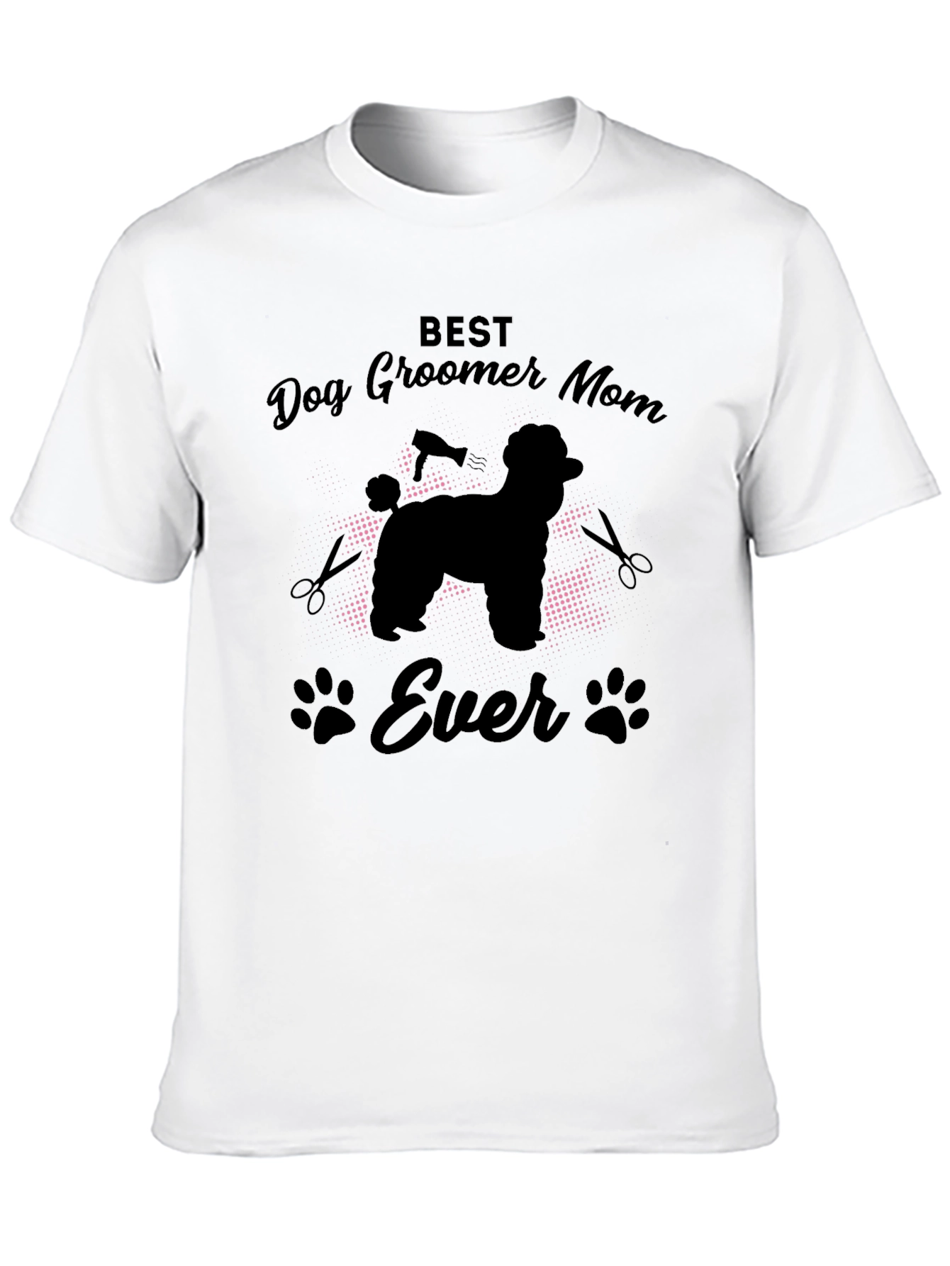 Best Dog Groomer Mom Ever T-Shirt