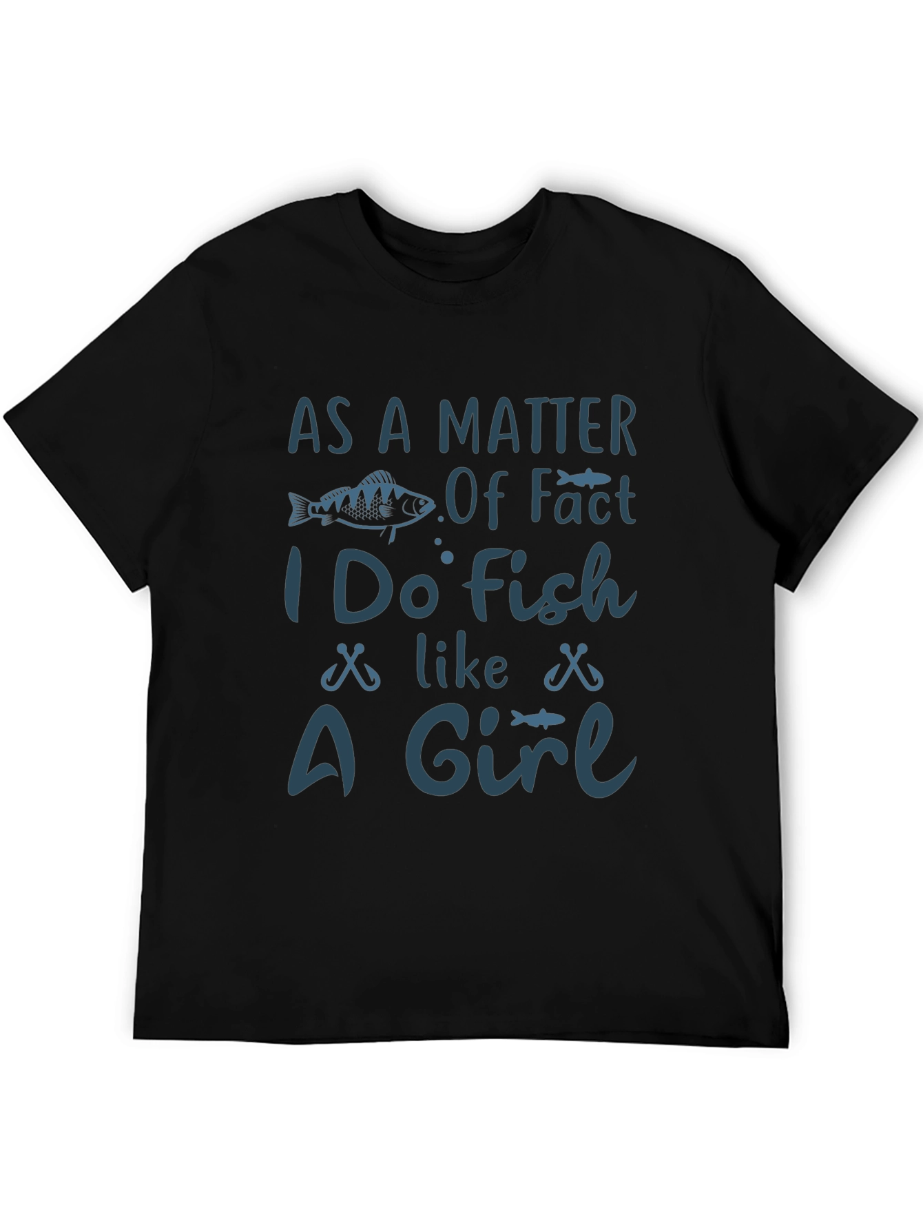 Funny Fishing T-Shirt - I Do Fish Like a Girl
