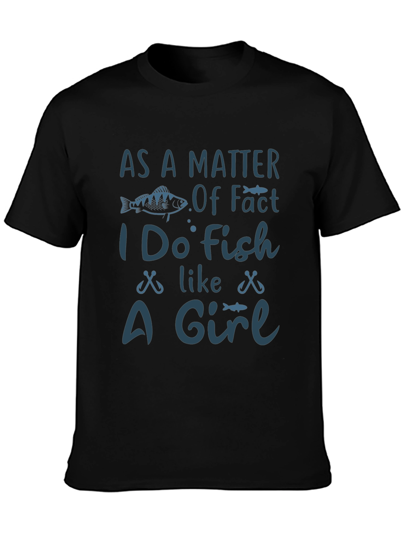 Funny Fishing T-Shirt - I Do Fish Like a Girl
