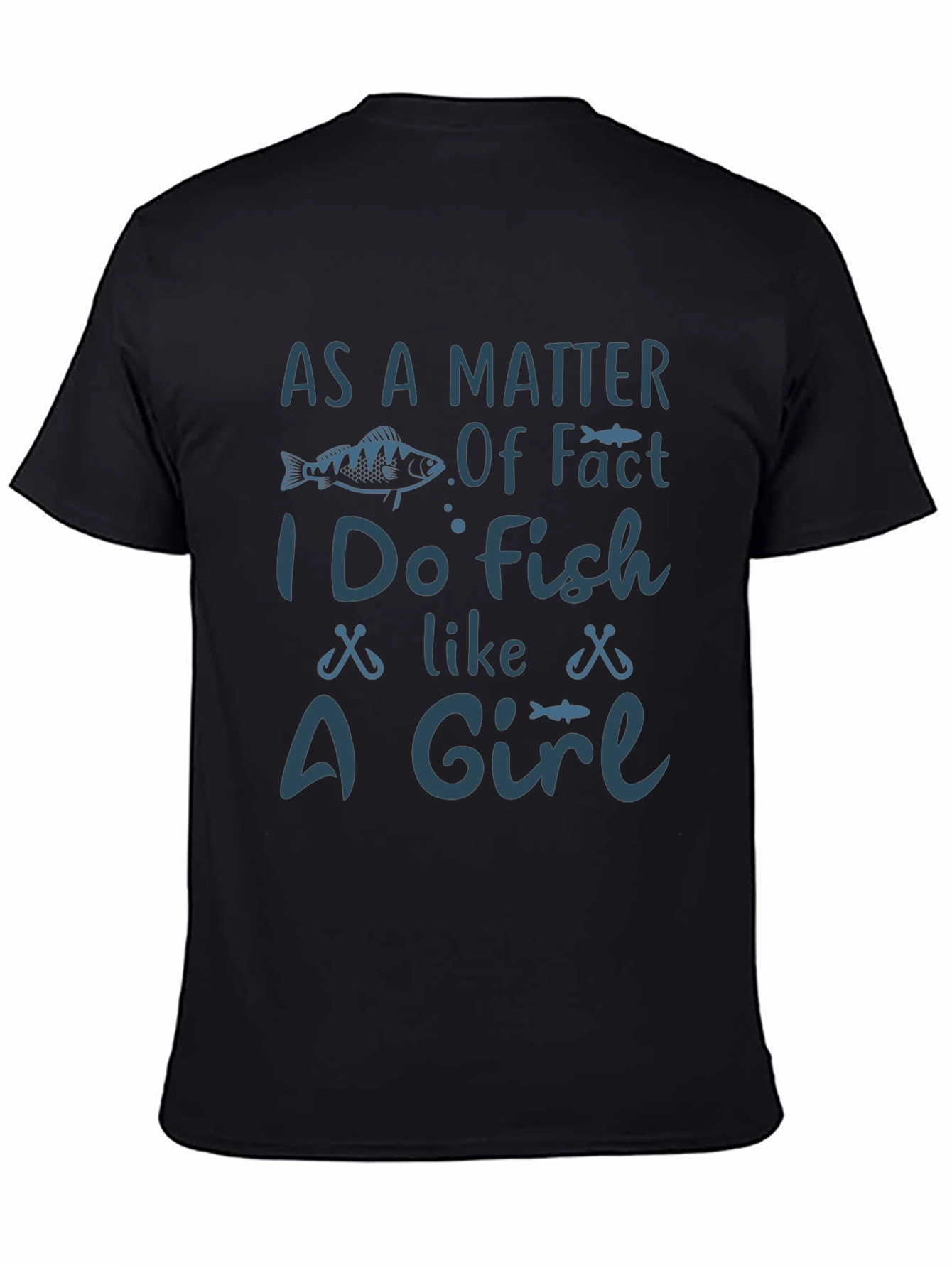 Funny Fishing T-Shirt - I Do Fish Like a Girl