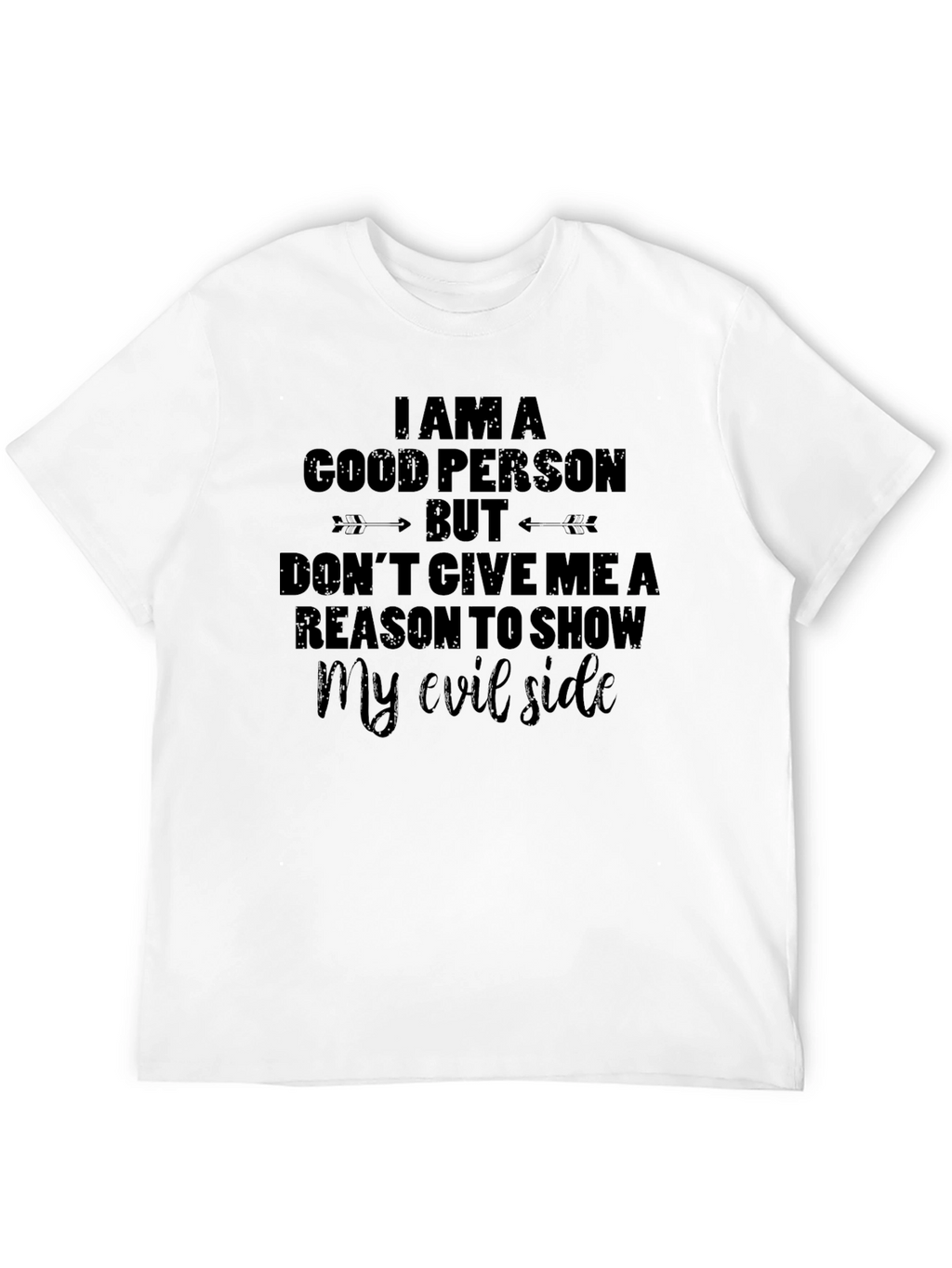 I Am A Good Person Graphic Tee