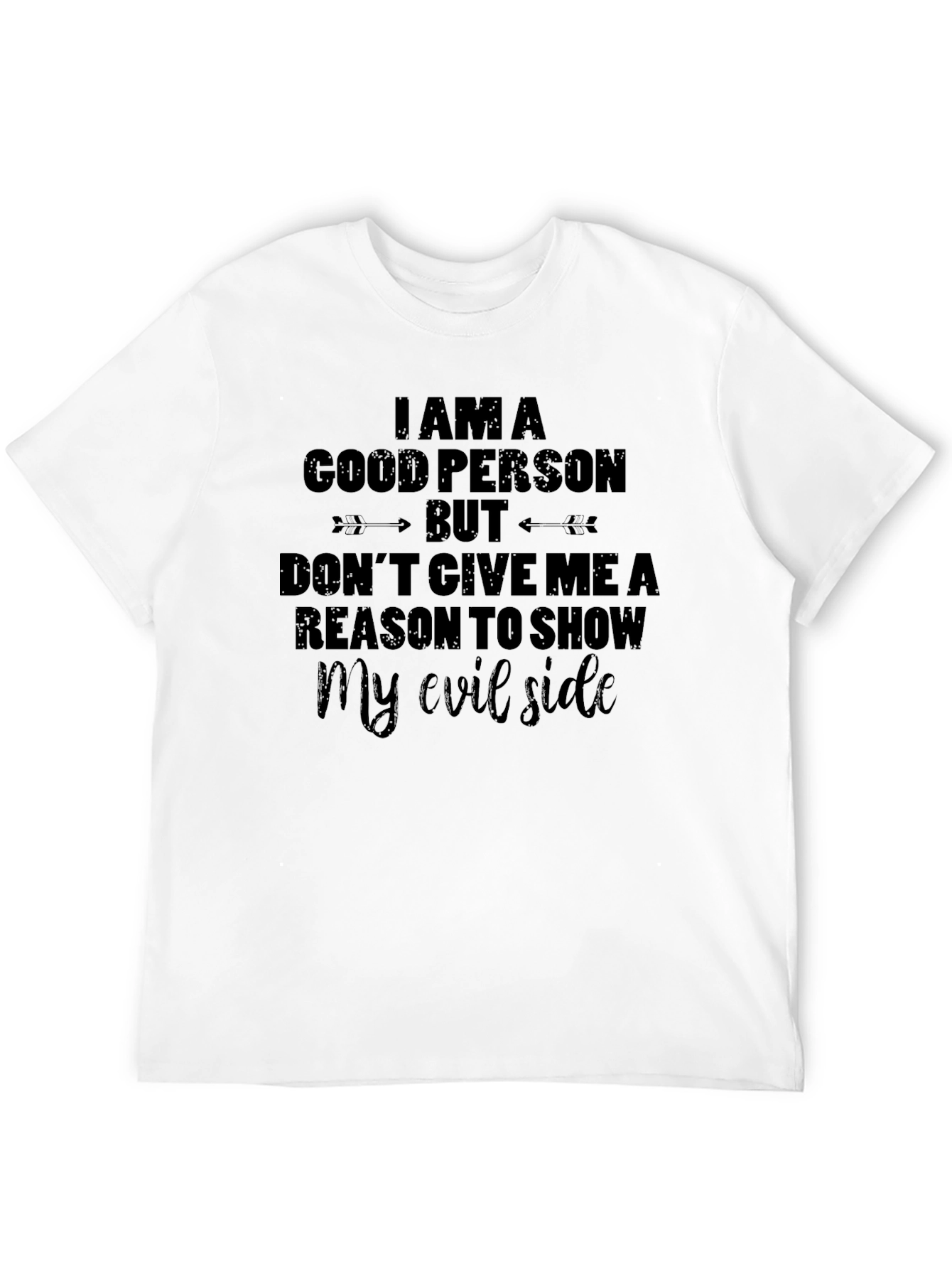 I Am A Good Person Graphic Tee
