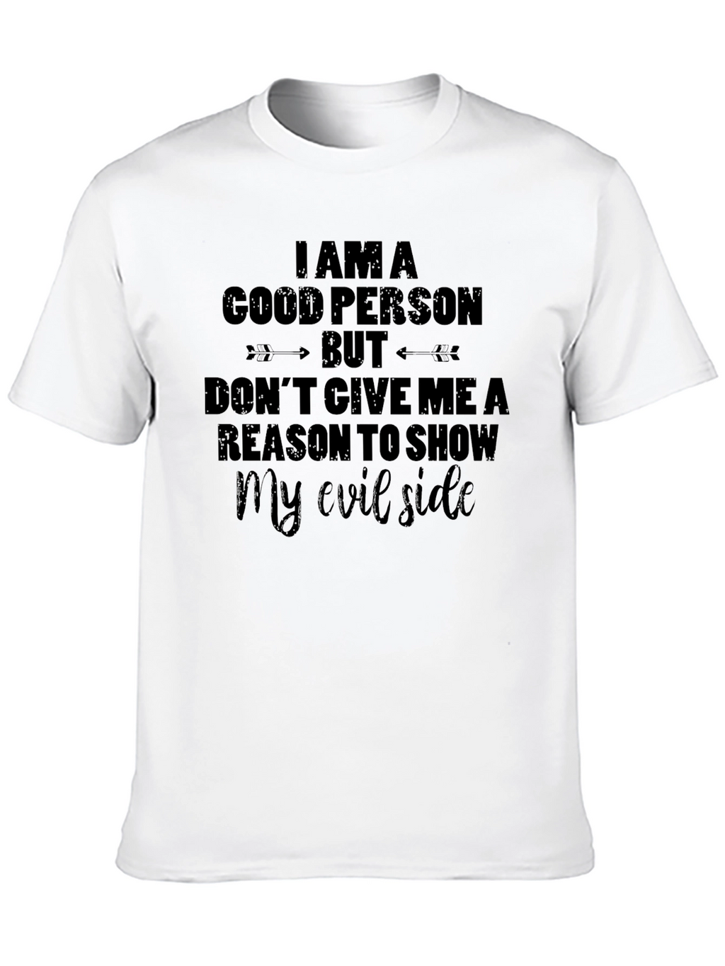 I Am A Good Person Graphic Tee