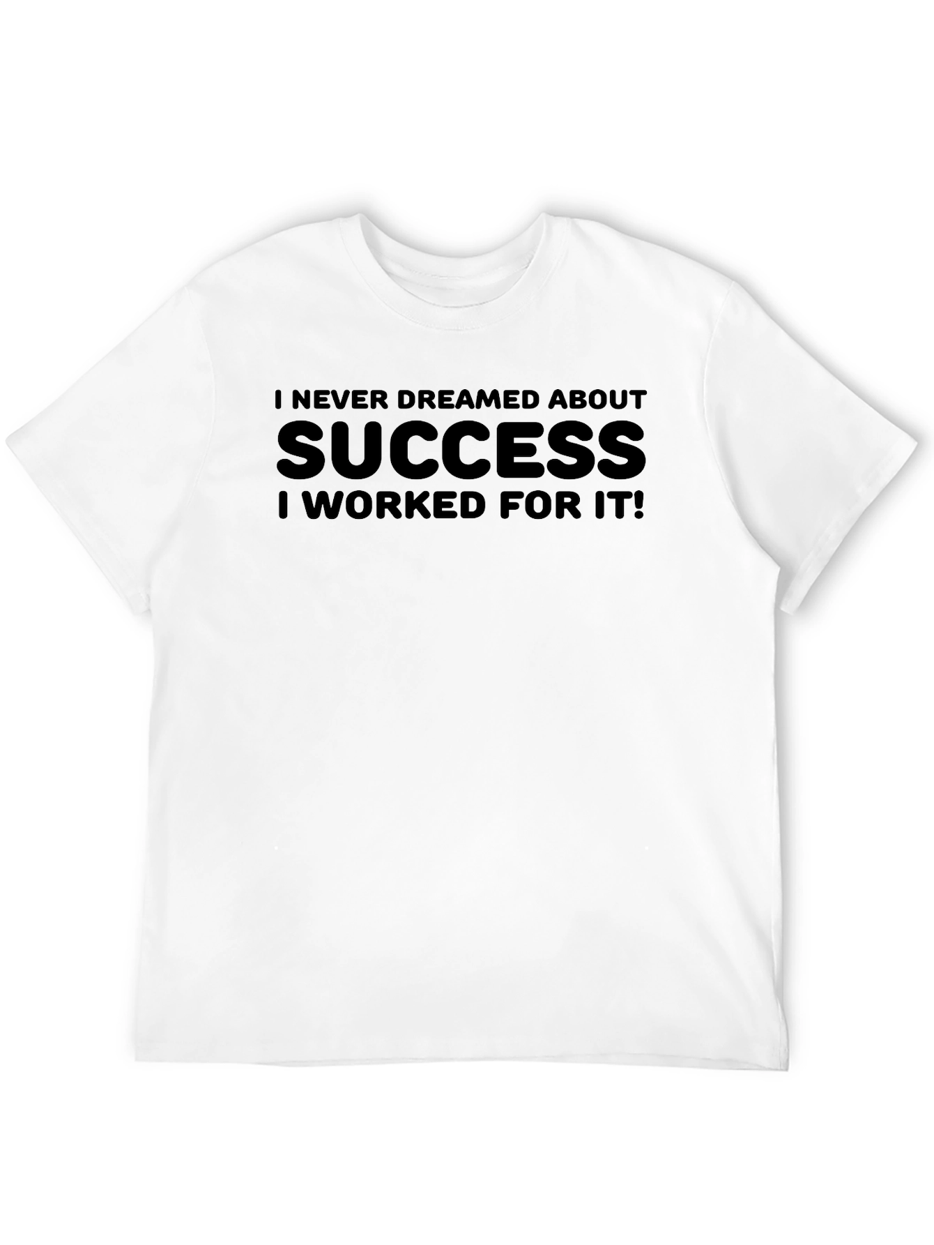 Success Motivation T-Shirt: Work For It!