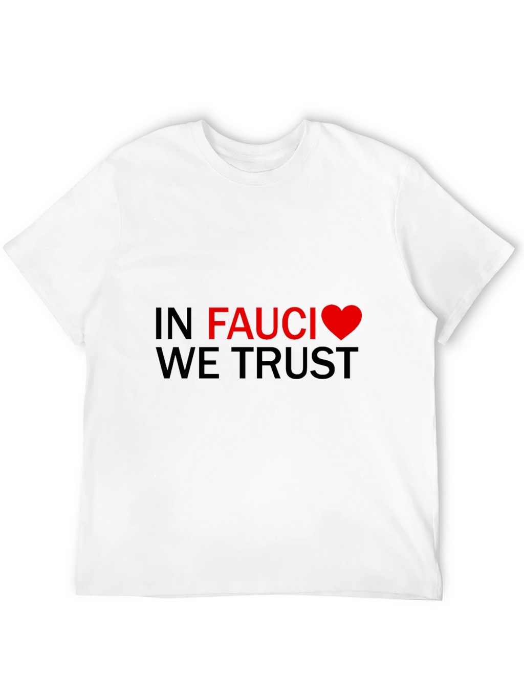 In Fauci We Trust Graphic Tee