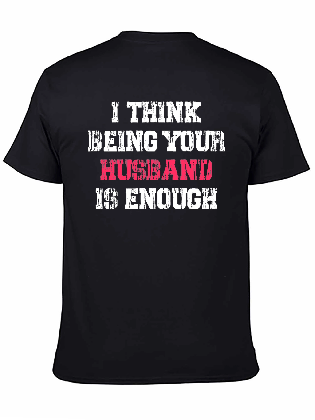 Husband Enough Graphic Tee - Humorous Mens T-Shirt