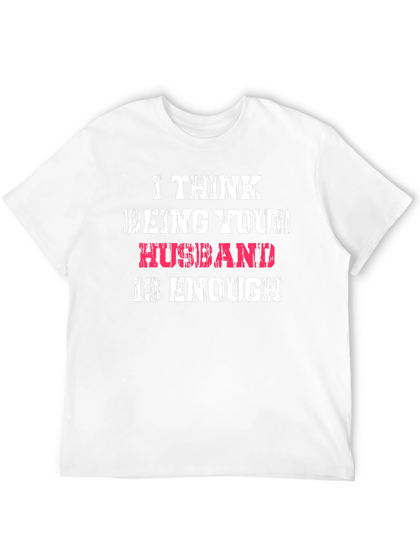 Husband Enough Graphic Tee - Humorous Mens T-Shirt