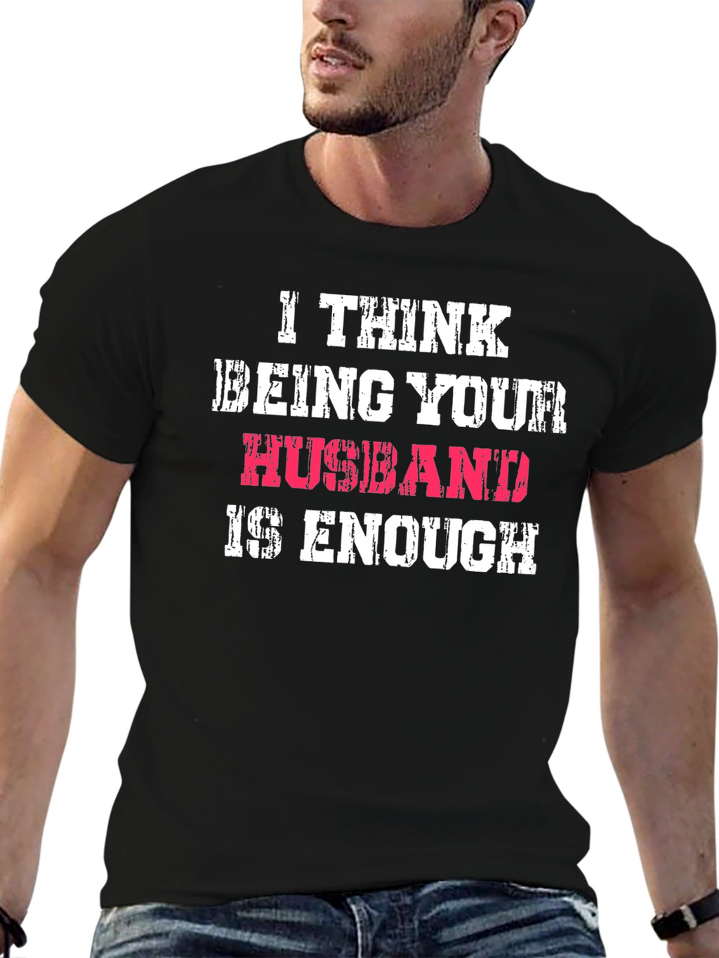 Husband Enough Graphic Tee - Humorous Mens T-Shirt