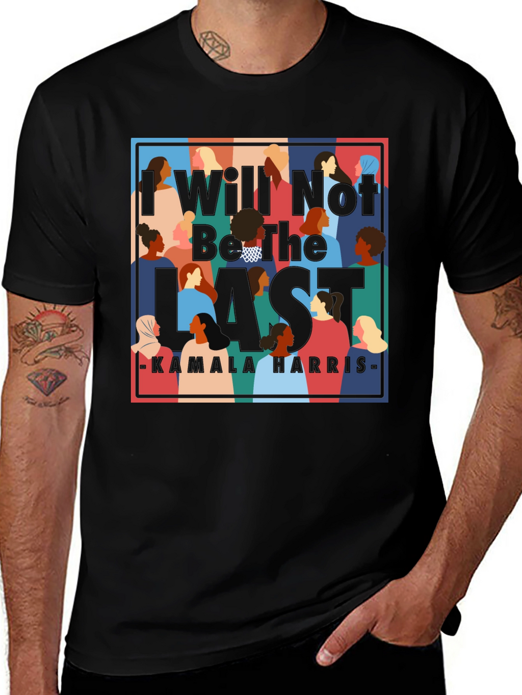 I Will Not Be The Last Kamala Harris T-Shirt