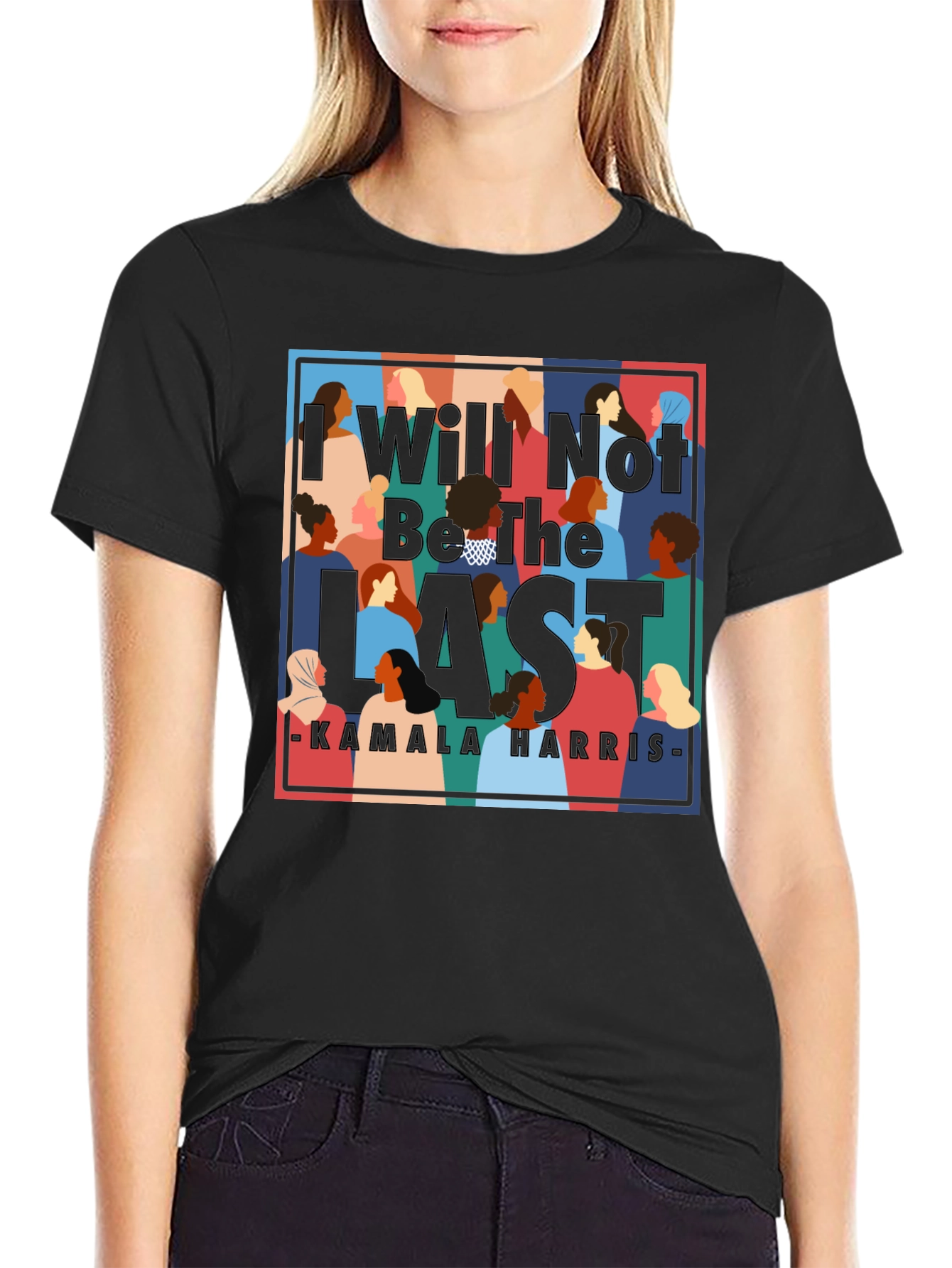 I Will Not Be The Last Kamala Harris T-Shirt