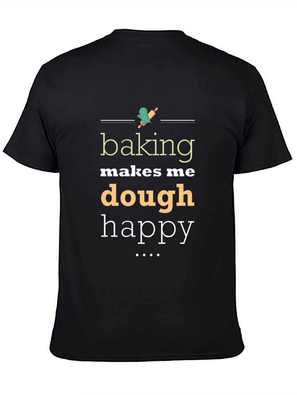 Baking Makes Me Dough Happy Black Graphic Tee